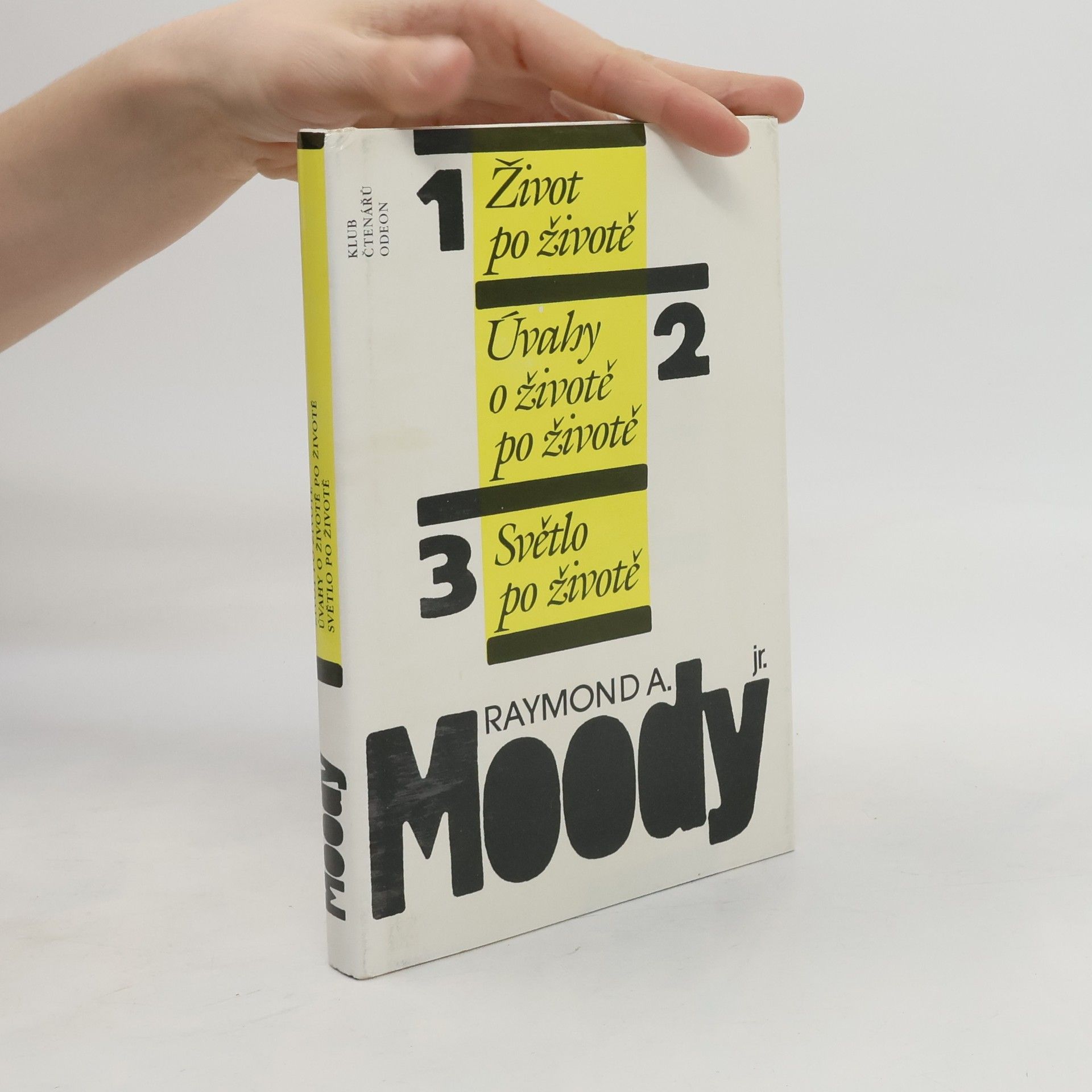 Raymond A. Moody Život po životě. Úvahy o životě po životě. Světlo po životě