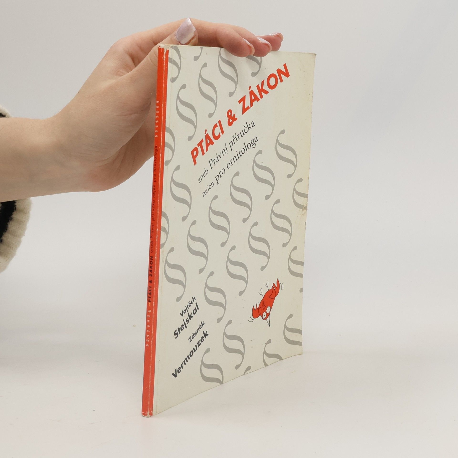 Vojtěch Stejskal Ptáci & zákon, aneb, Právní příručka nejen pro ornitologa