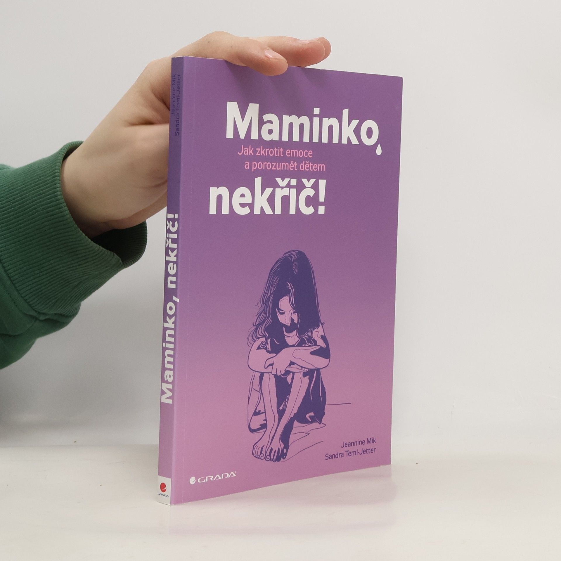 Jeannine Mik Maminko, nekřič! : jak zkrotit emoce a porozumět dětem