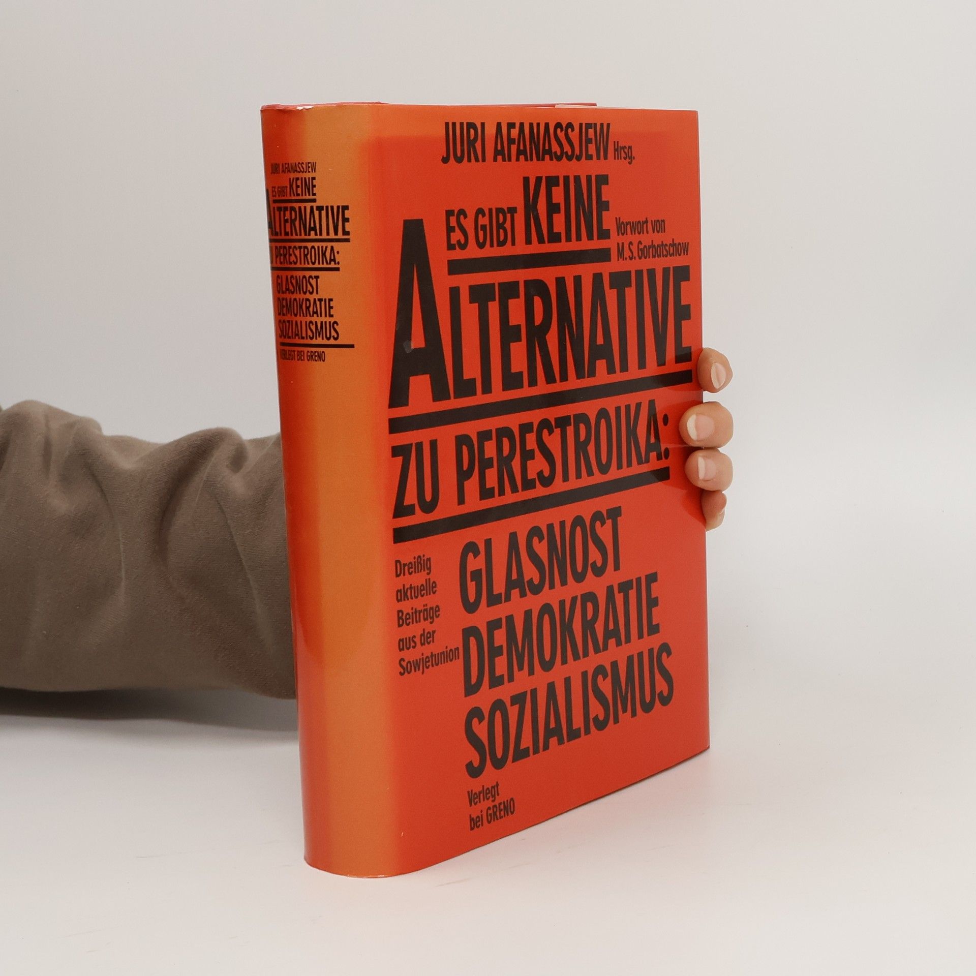 Juri Afanassjew Es gibt keine Alternative zu Perestroika : Glasnost, Demokratie, Sozialismus