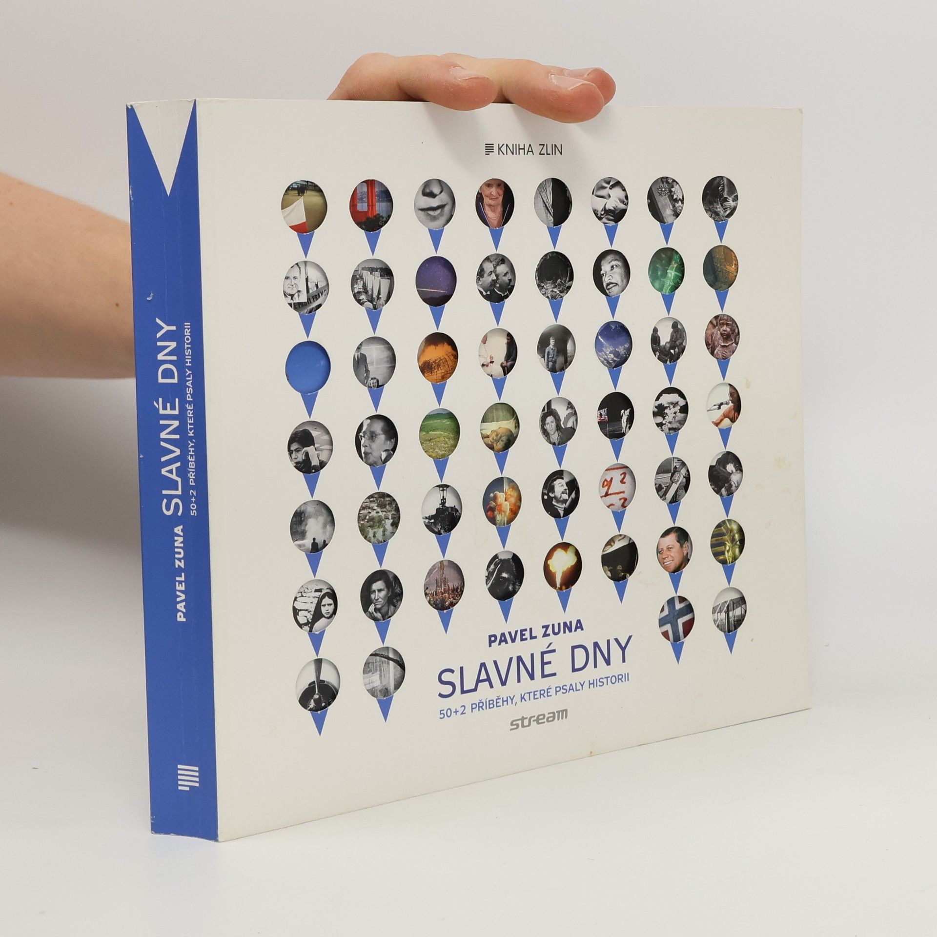 Pavel Zuna Slavné dny : 50 + 2 příběhy, které psaly historii