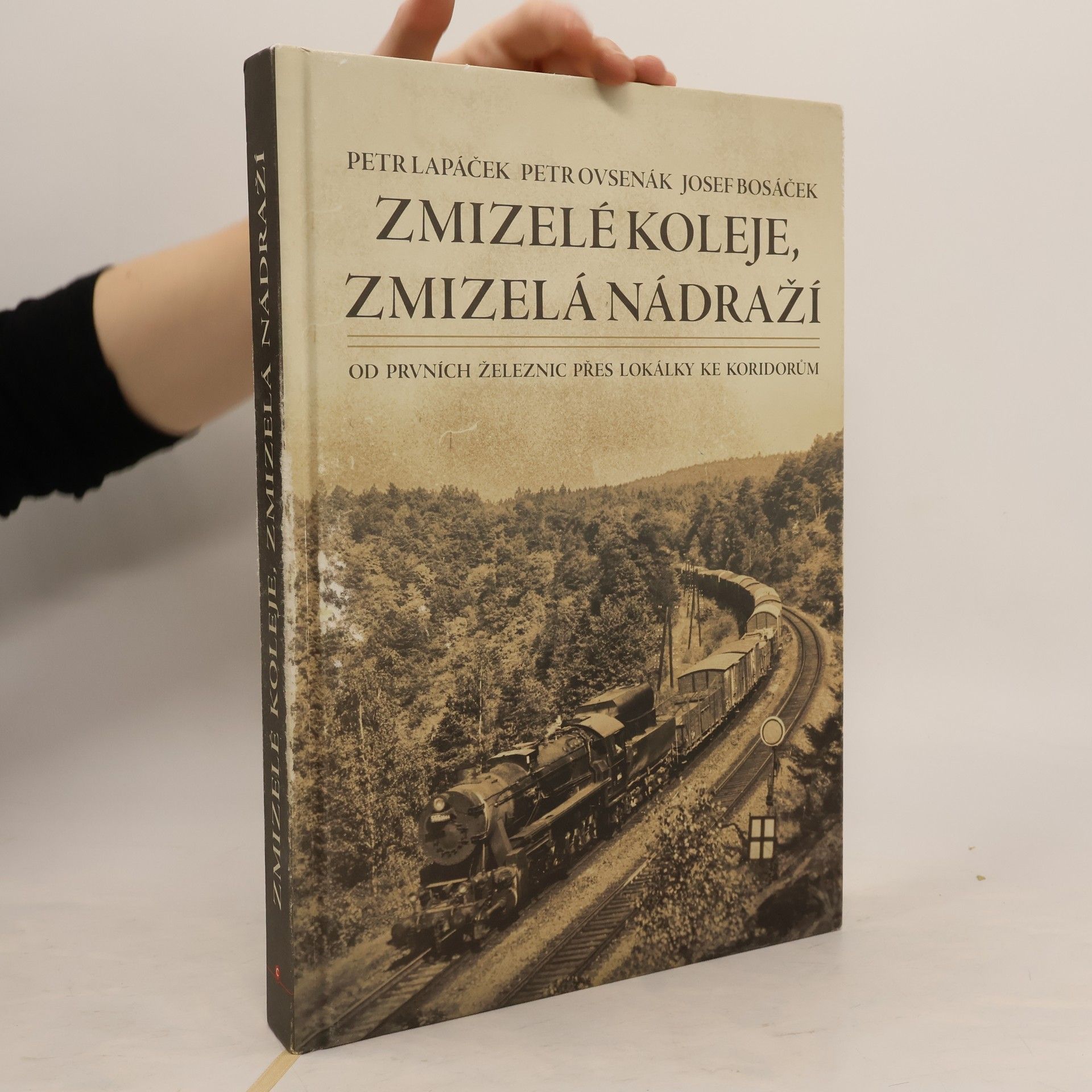 Petr Lapáček Zmizelé koleje, zmizelá nádraží