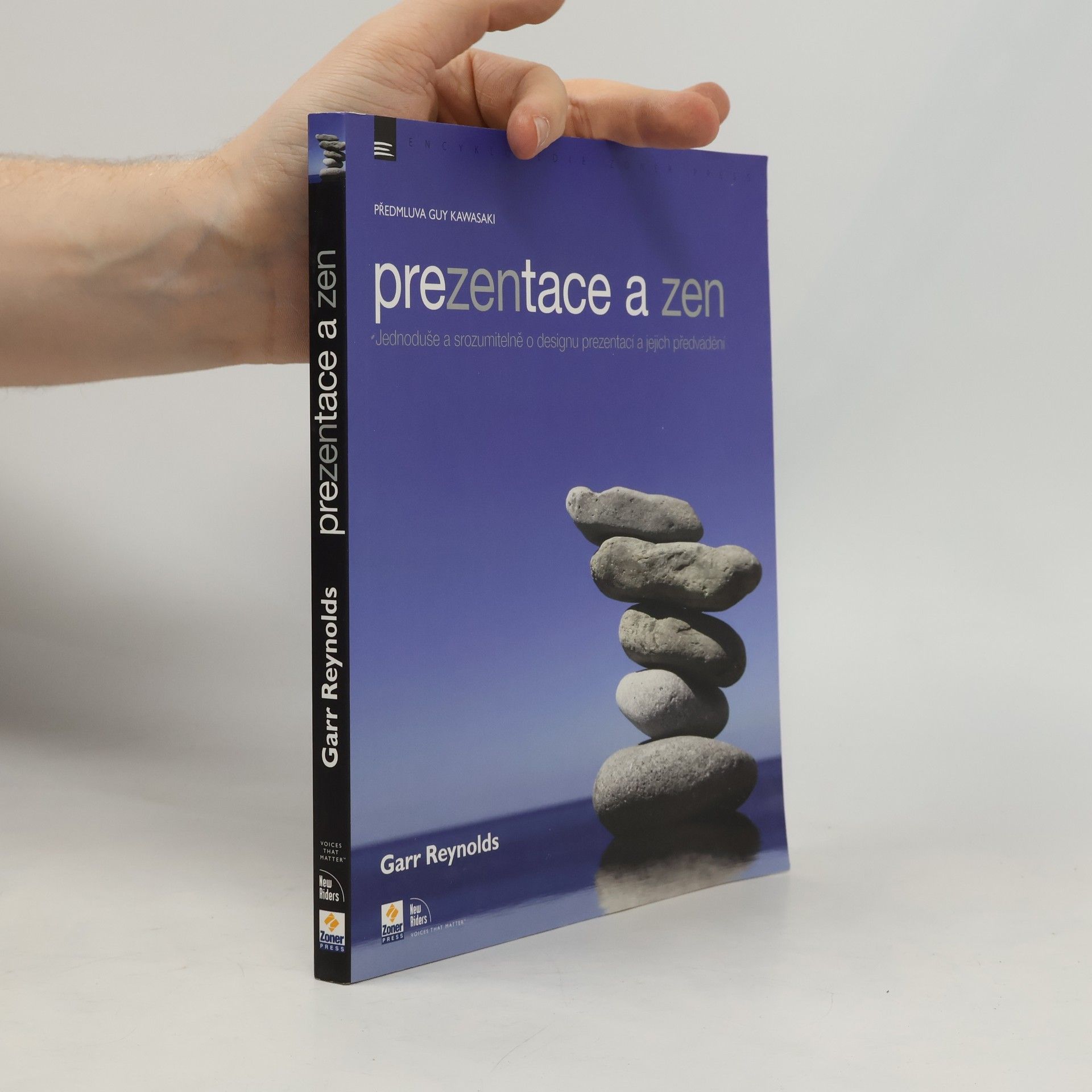 Garr Reynolds Prezentace a zen. Jednoduše a srozumitelně o designu prezentací a jejich předvádění