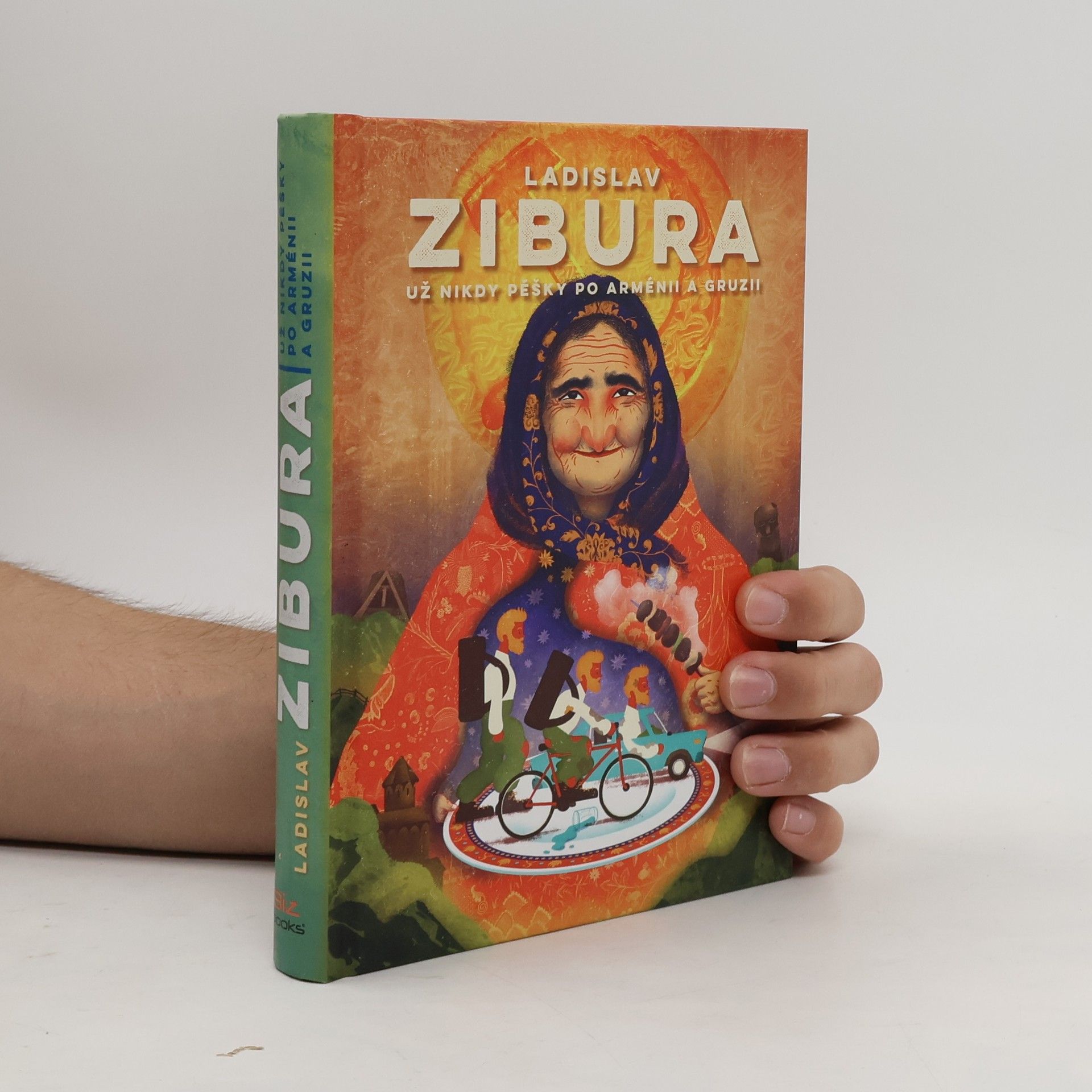 Ladislav Zibura Už nikdy pěšky po Arménii a Gruzii