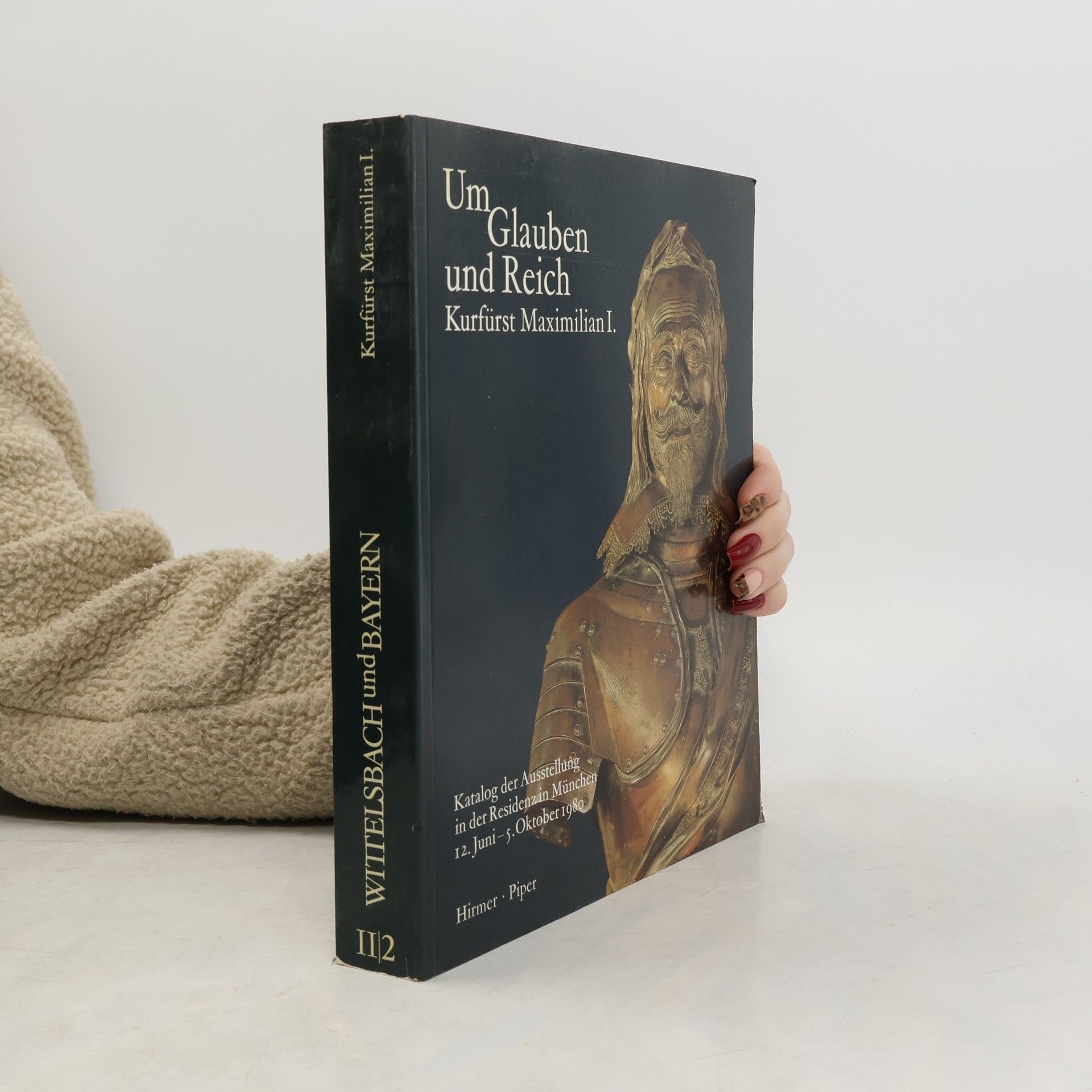 Collectif d'auteurs Um Glauben und Reich: Kurfürst Maximilian I.