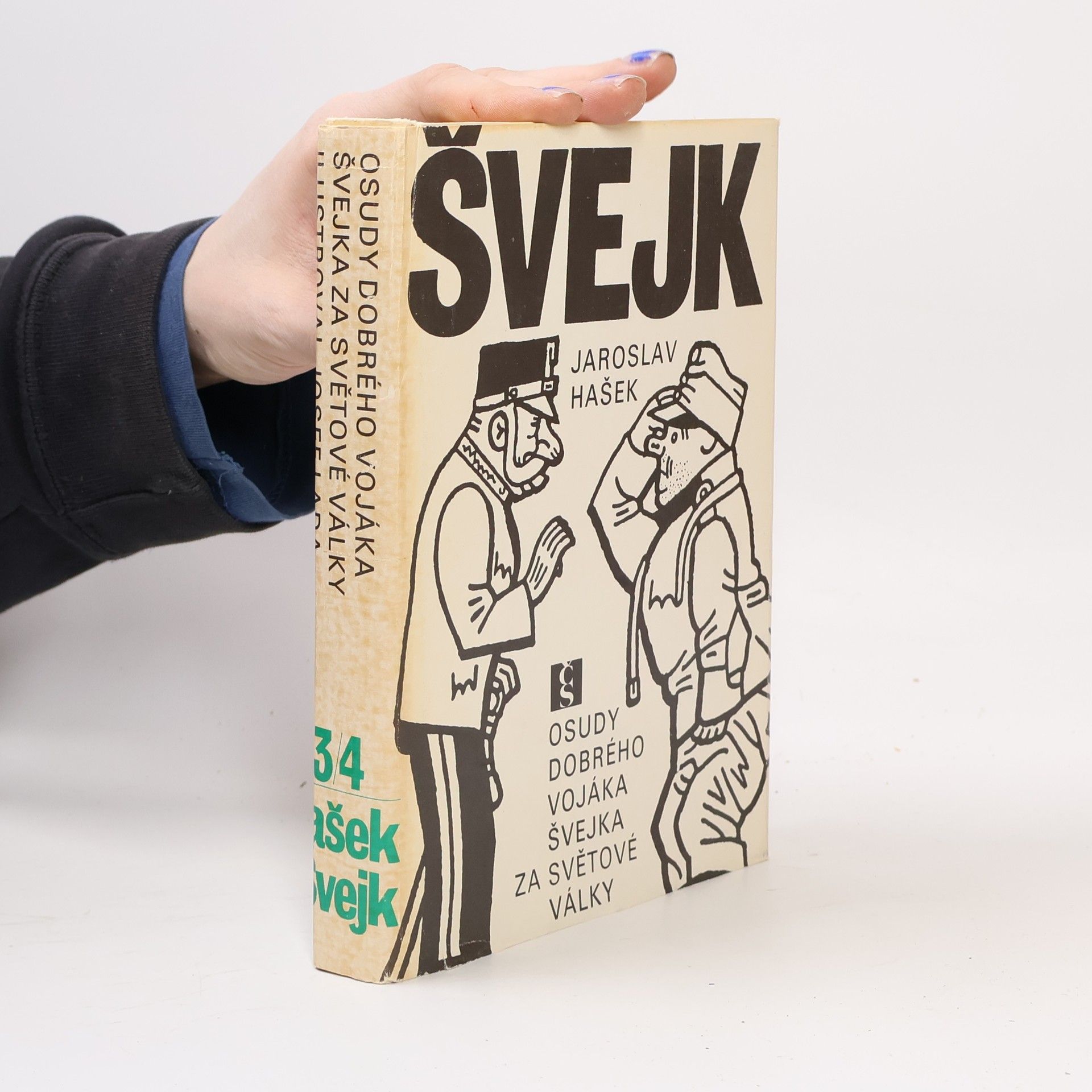 Jaroslav Hašek Osudy dobrého vojáka Švejka za světové války III. Slavný výprask IV. Pokračování slavného výprasku