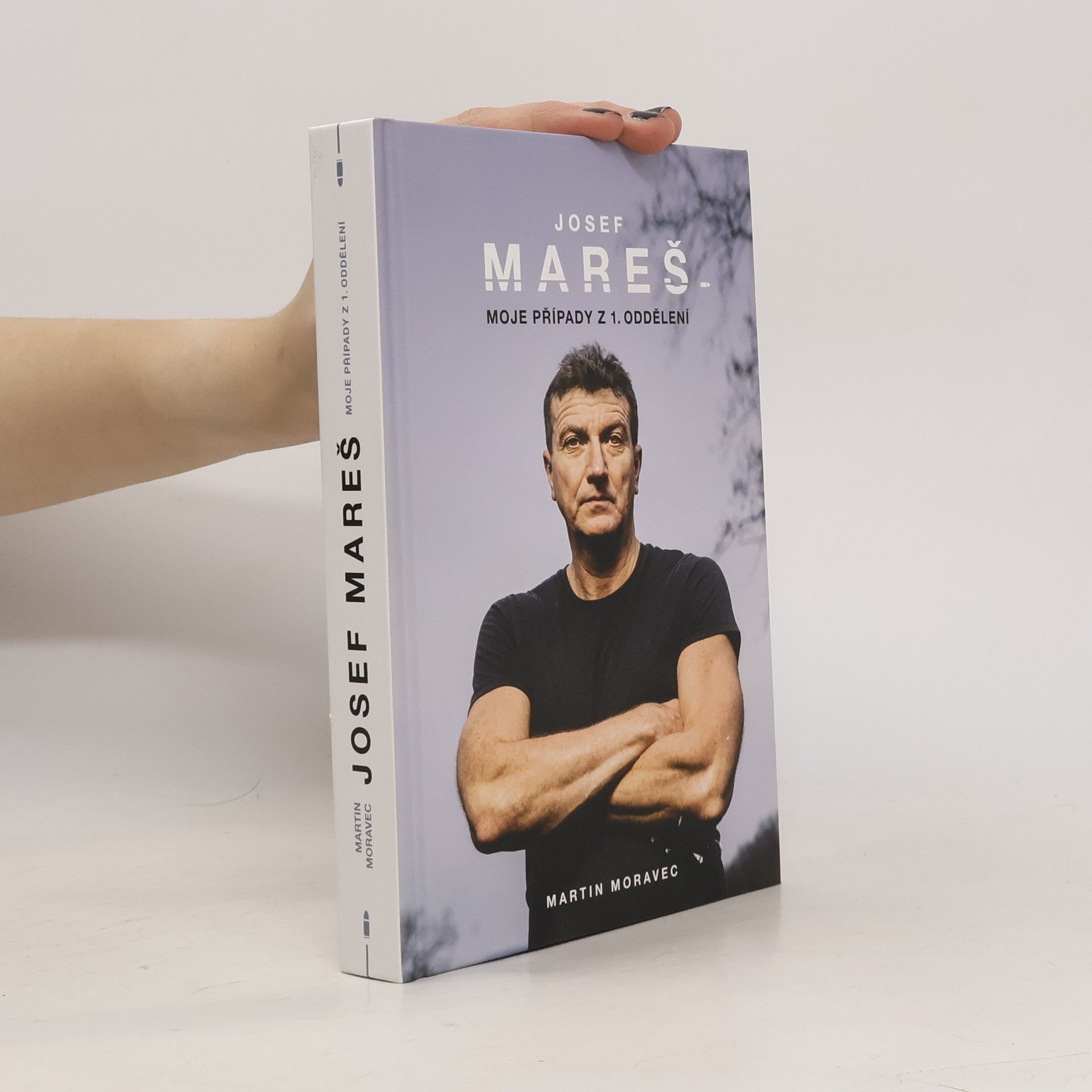 Martin Moravec Josef Mareš: Moje případy z 1. oddělení