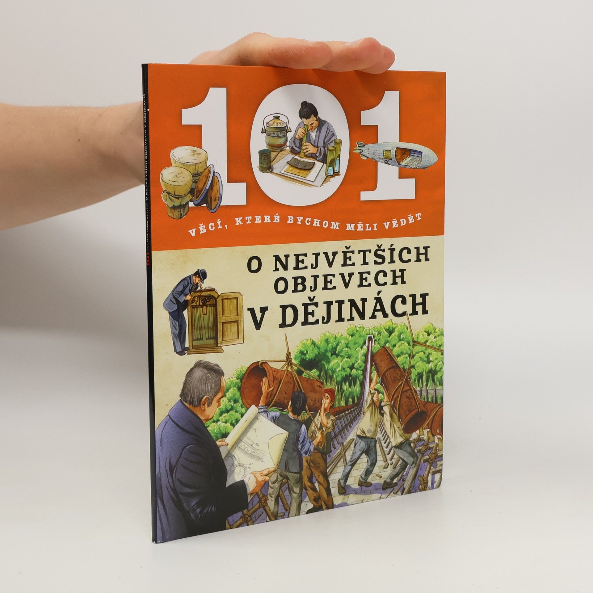 Various authors 101 věcí, které bychom měli vědět o největších objevech v dějinách