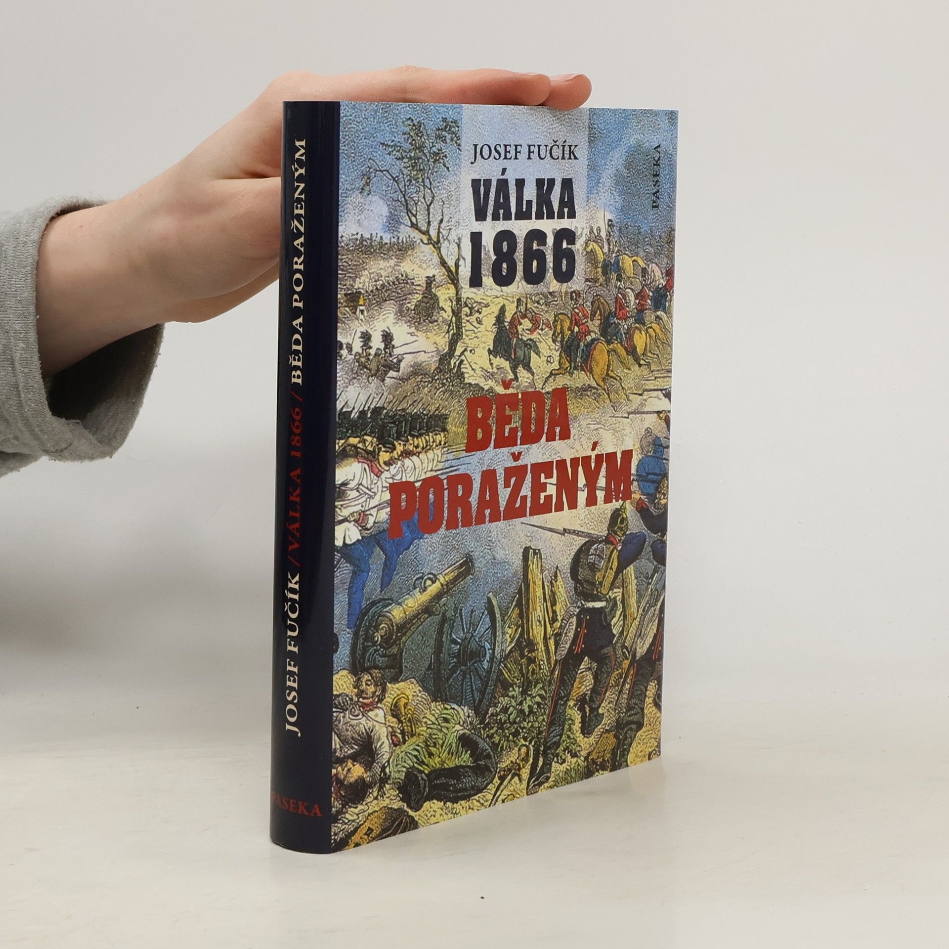 Josef Fučík Válka 1866: Běda poraženým!