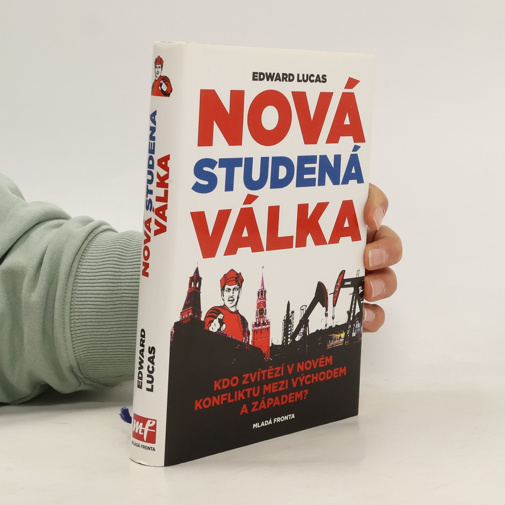 Edward Lucas Nová studená válka aneb jak Kreml ohrožuje Rusko i Západ