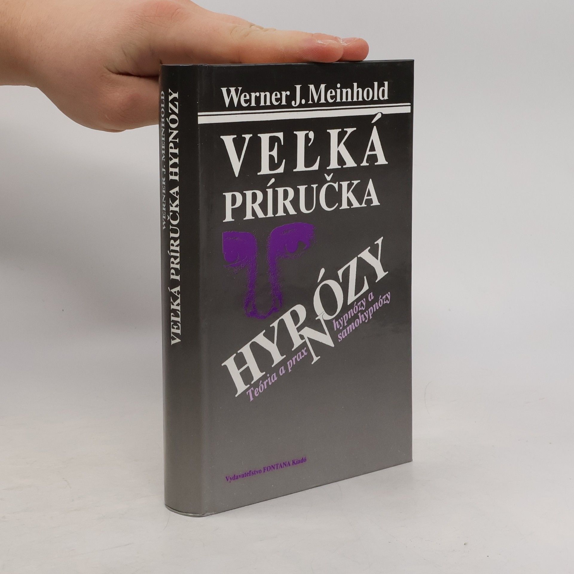Veľká príručka hypnózy: Teória a prax hypnózy a samohypnózy