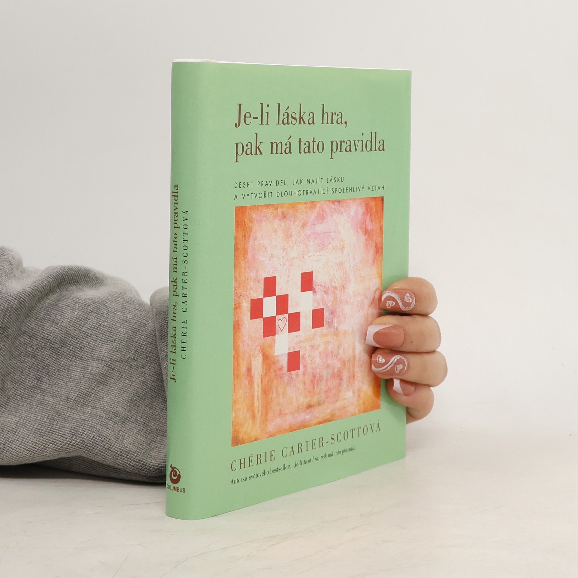 Chérie CarterScott Je-li láska hra, pak má tato pravidla