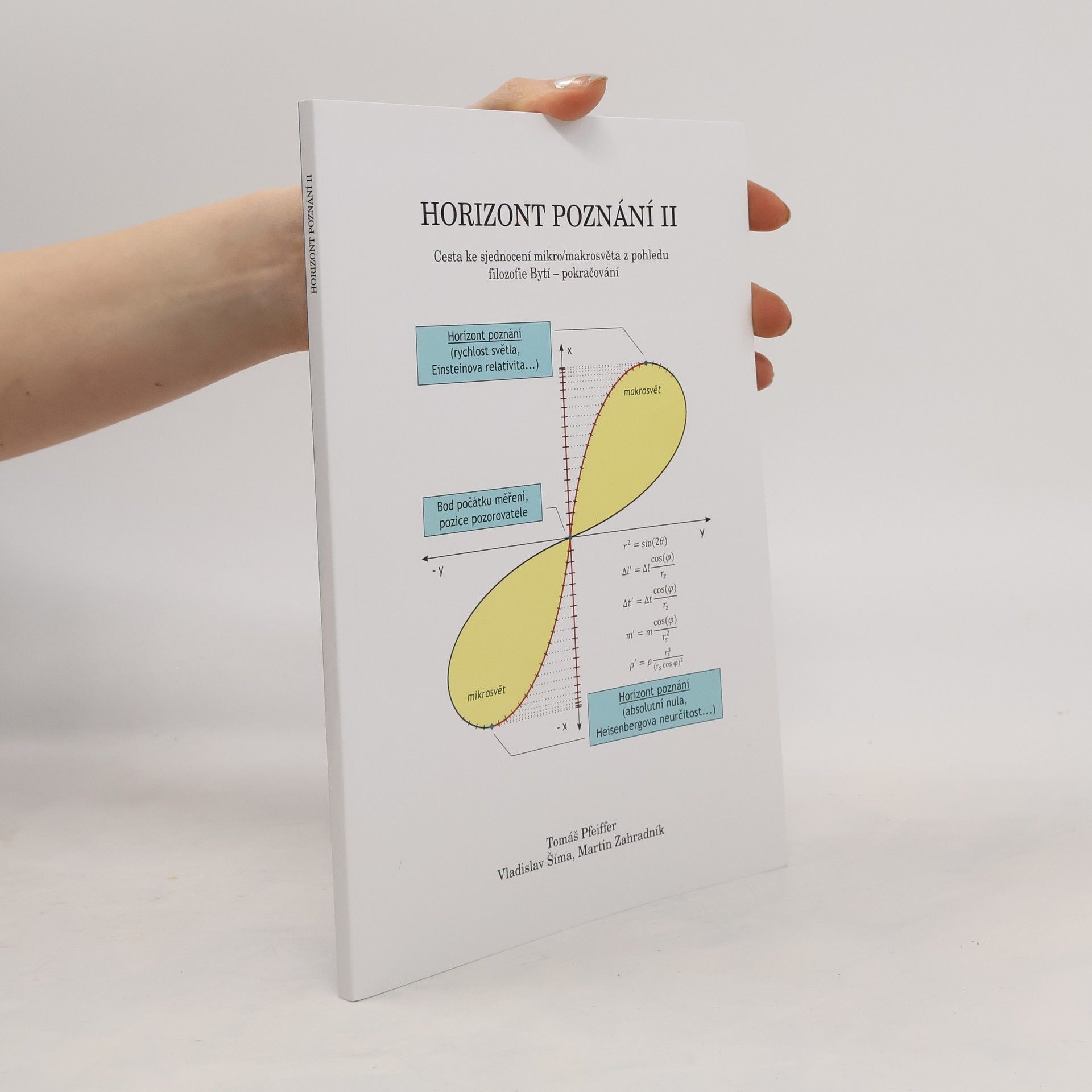 Tomáš Pfeiffer Horizont poznání II : Cesta ke sjednocení mikro/makrosvěta z pohledu fylozofie Bytí