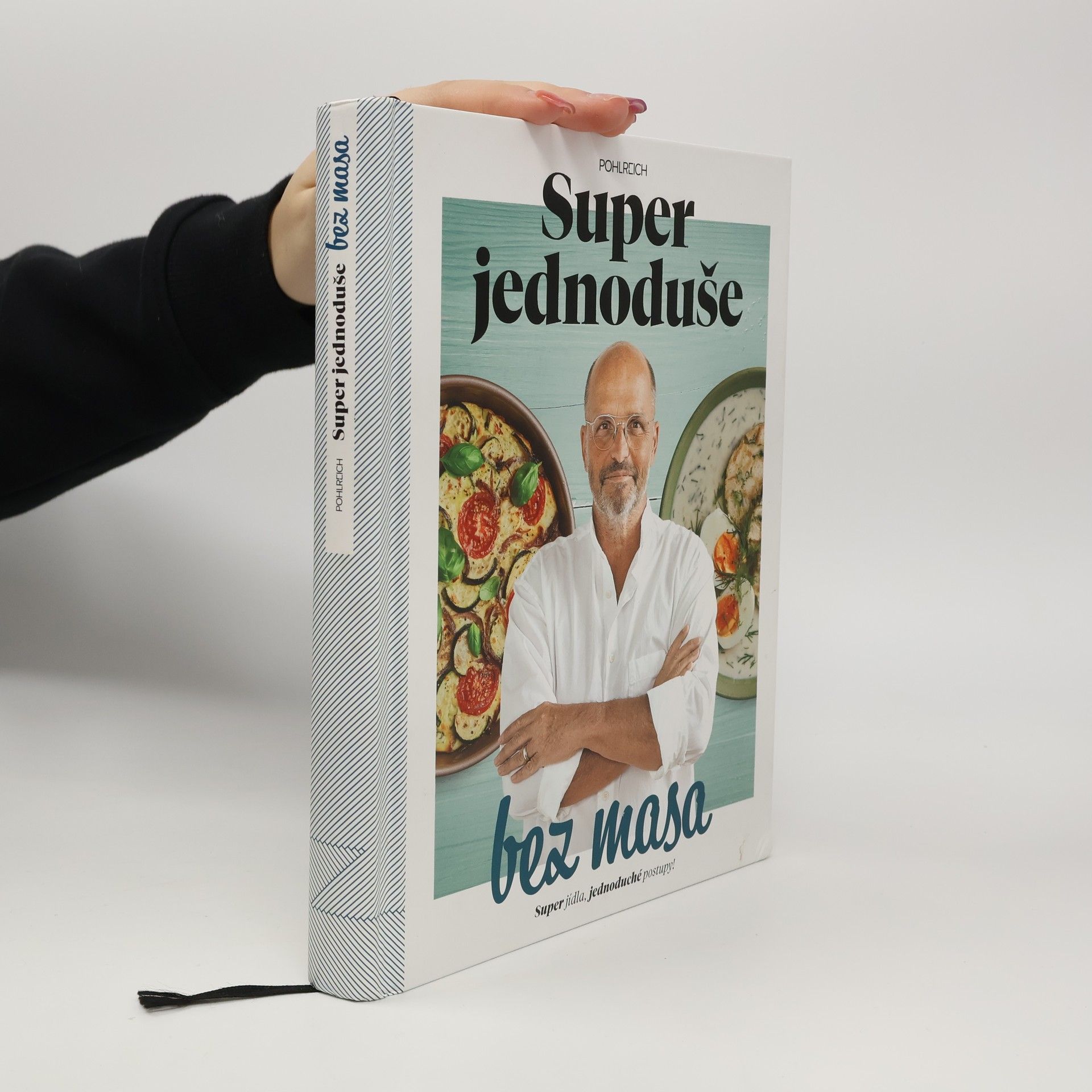 Zdeněk Pohlreich Super jednoduše bez masa : super jídla, jednoduché postupy!