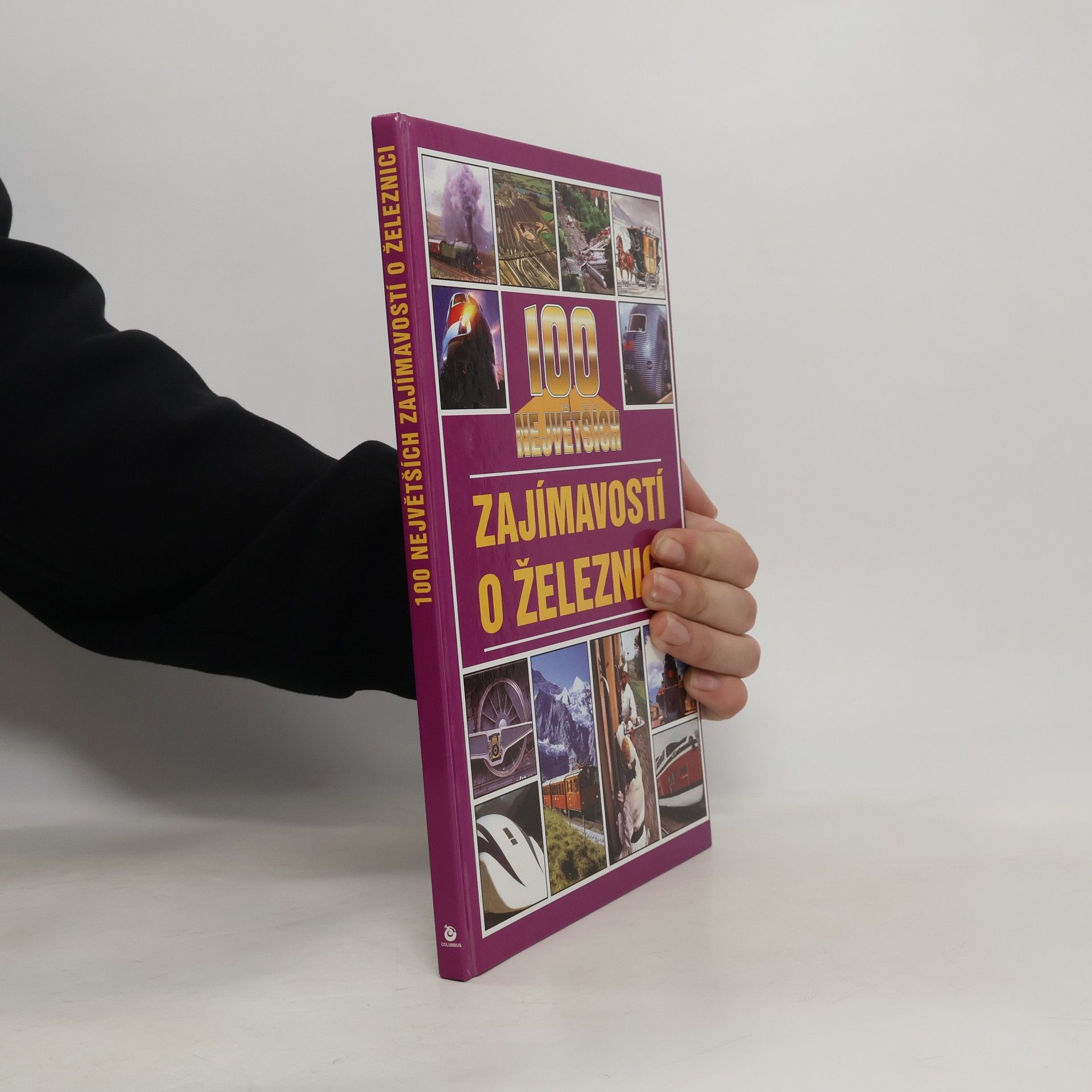 Jan Tůma 100 největších zajímavostí o železnici