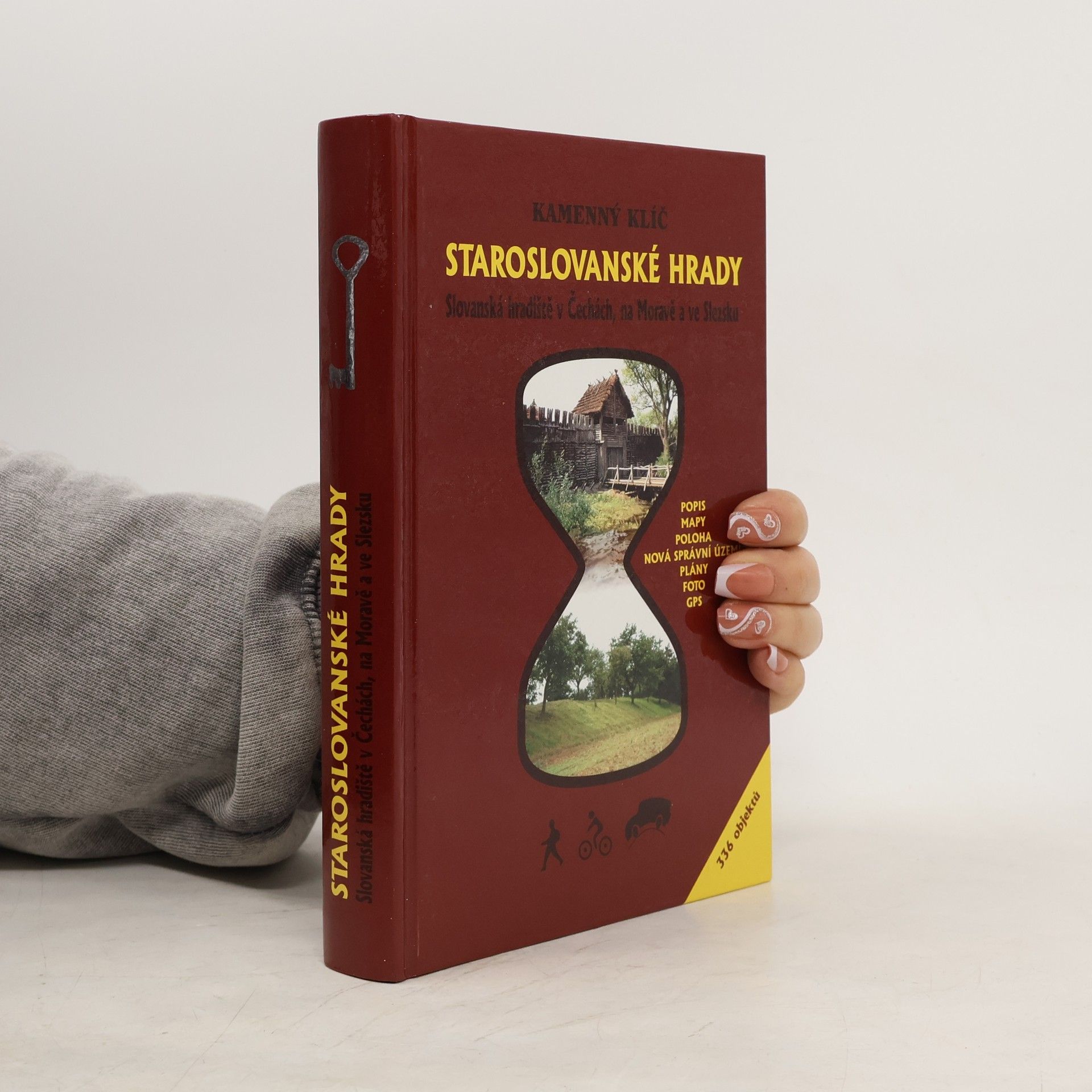 Kateřina Sučková Staroslovanské hrady: Slovanská hradiště v Čechách, na Moravě a ve Slezsku: Kamenný klíč