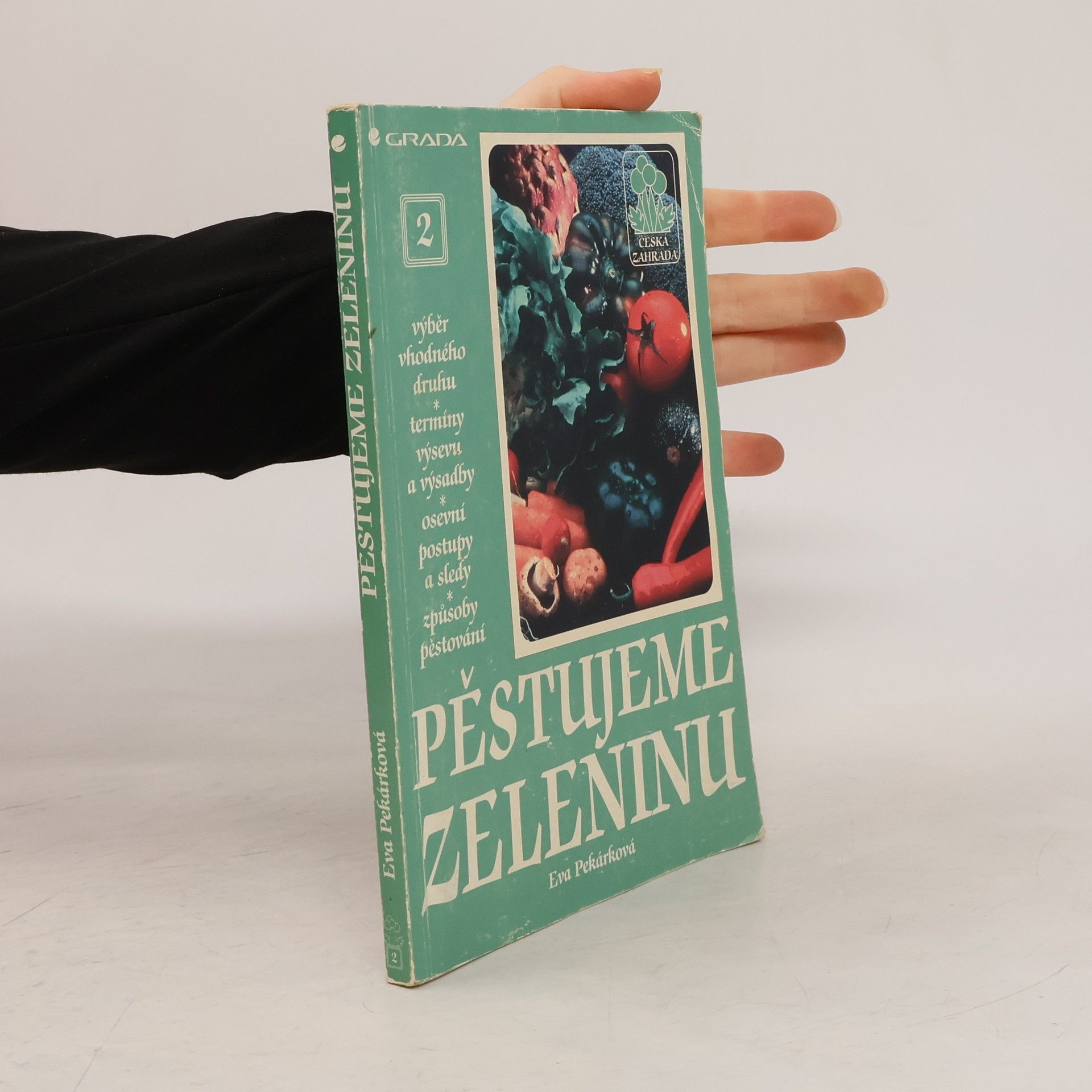 Eva Pekárková Pěstujeme zeleninu