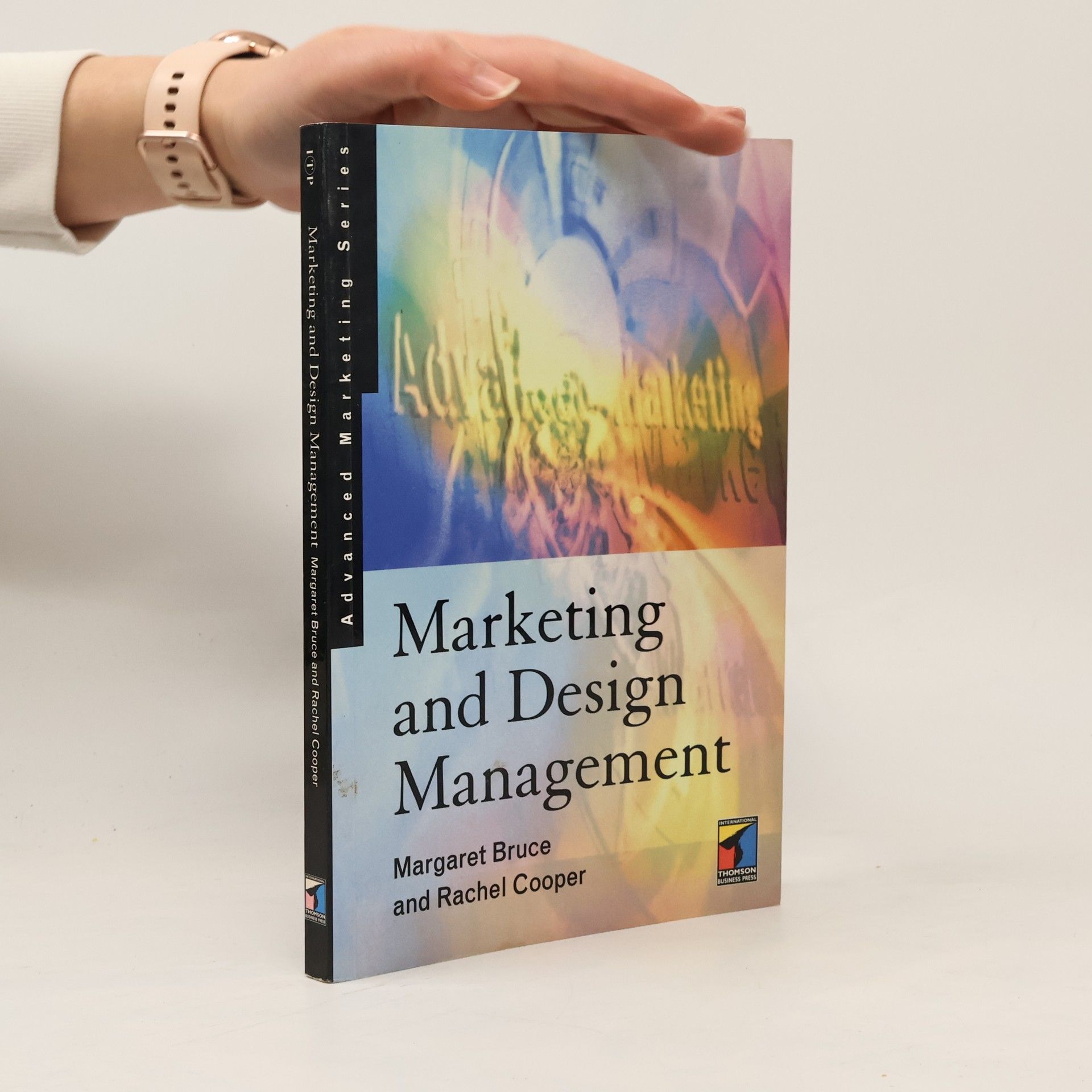 Margaret Bruce Advanced Marketing Series: Marketing and Design Management