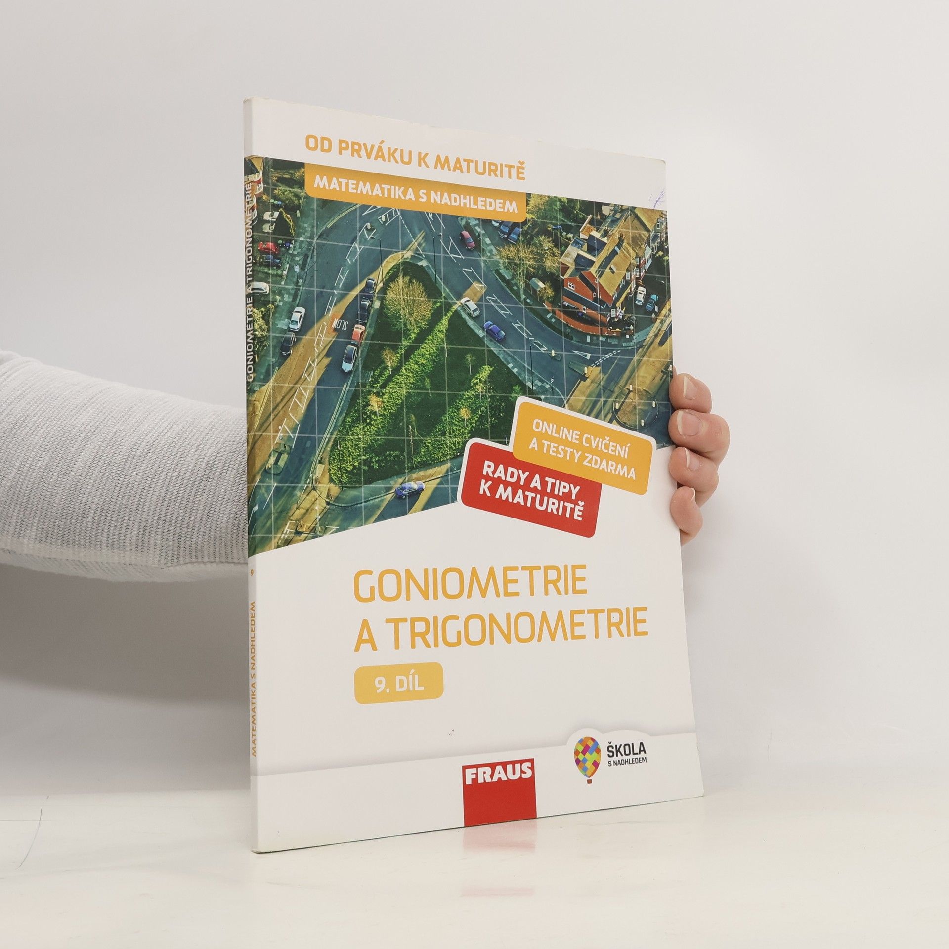 Pavel Tlustý Matematika s nadhledem : od prváku k maturitě. 9. díl, Goniometrie a trigonometrie