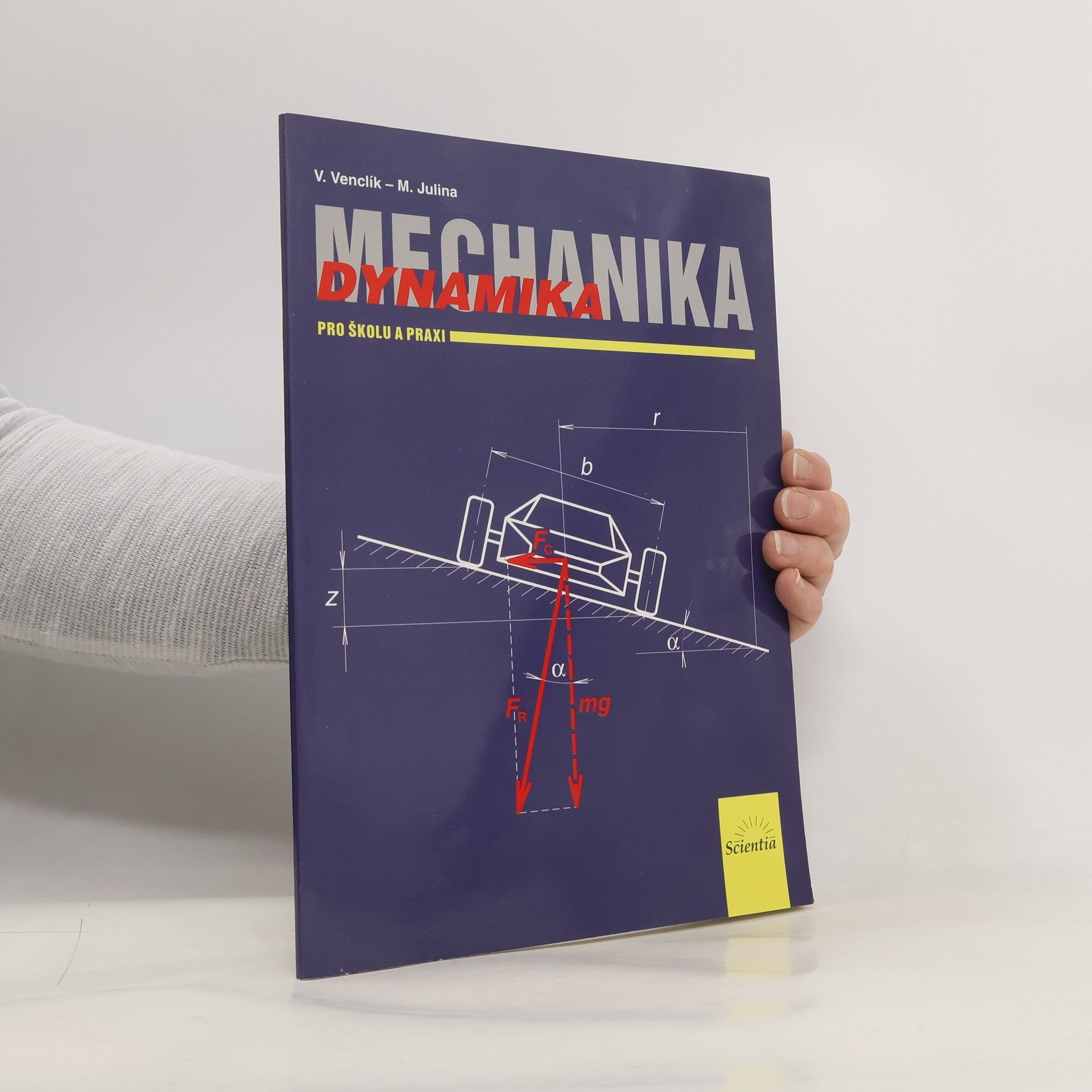 Vladimír Venclík Mechanika. Dynamika. Pro školu a praxi