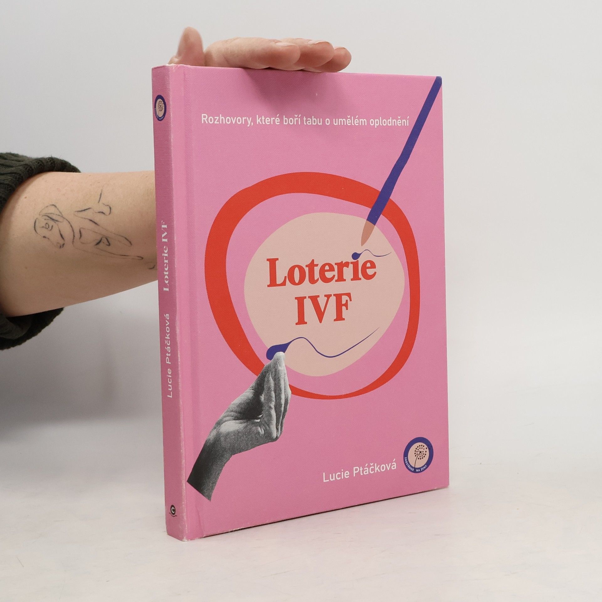 Lucie Ptáčková Loterie IVF : rozhovory, které boří tabu o umělém oplodnění
