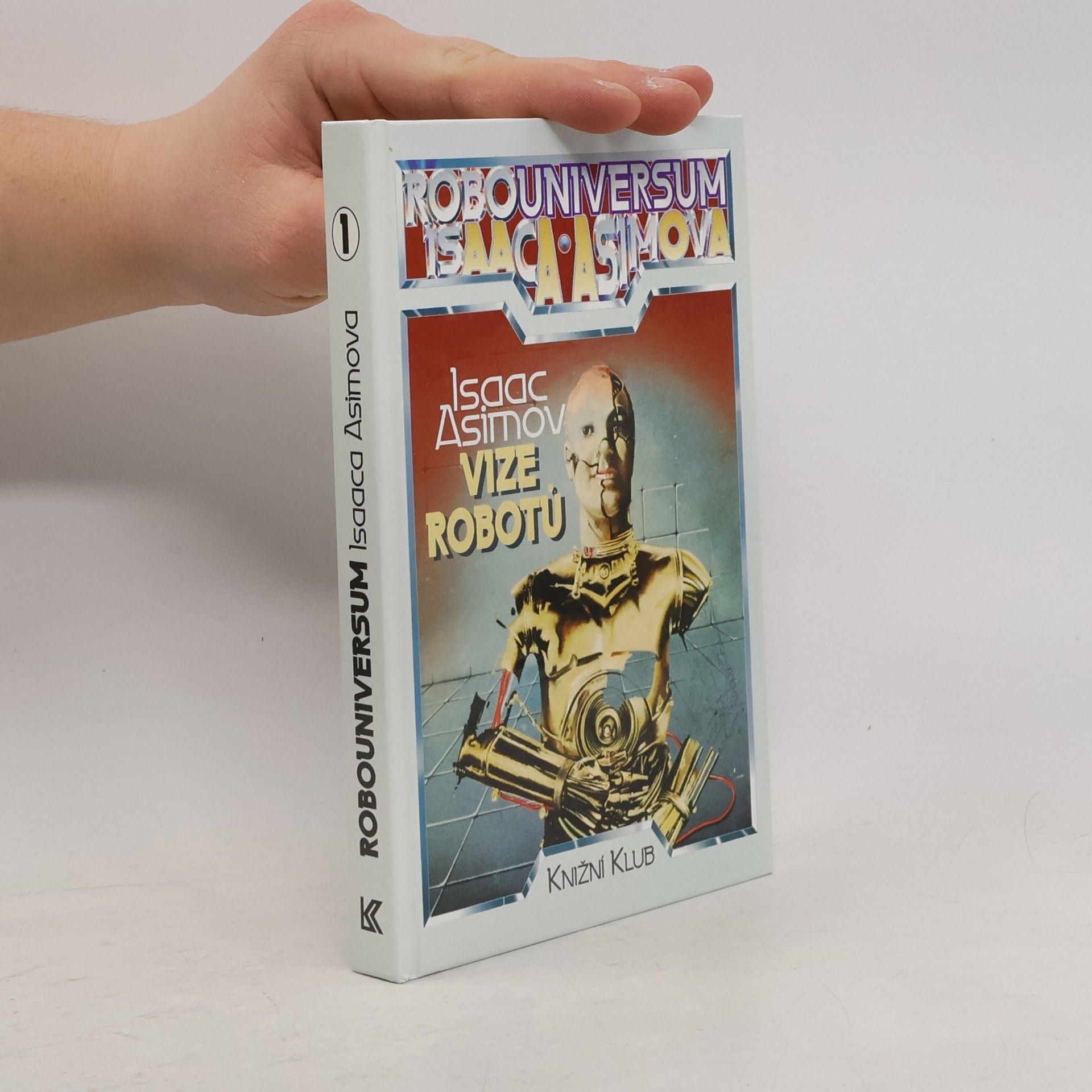 Isaac Asimov Robouniversum Isaaca Asimova, Vize robotů. 1.