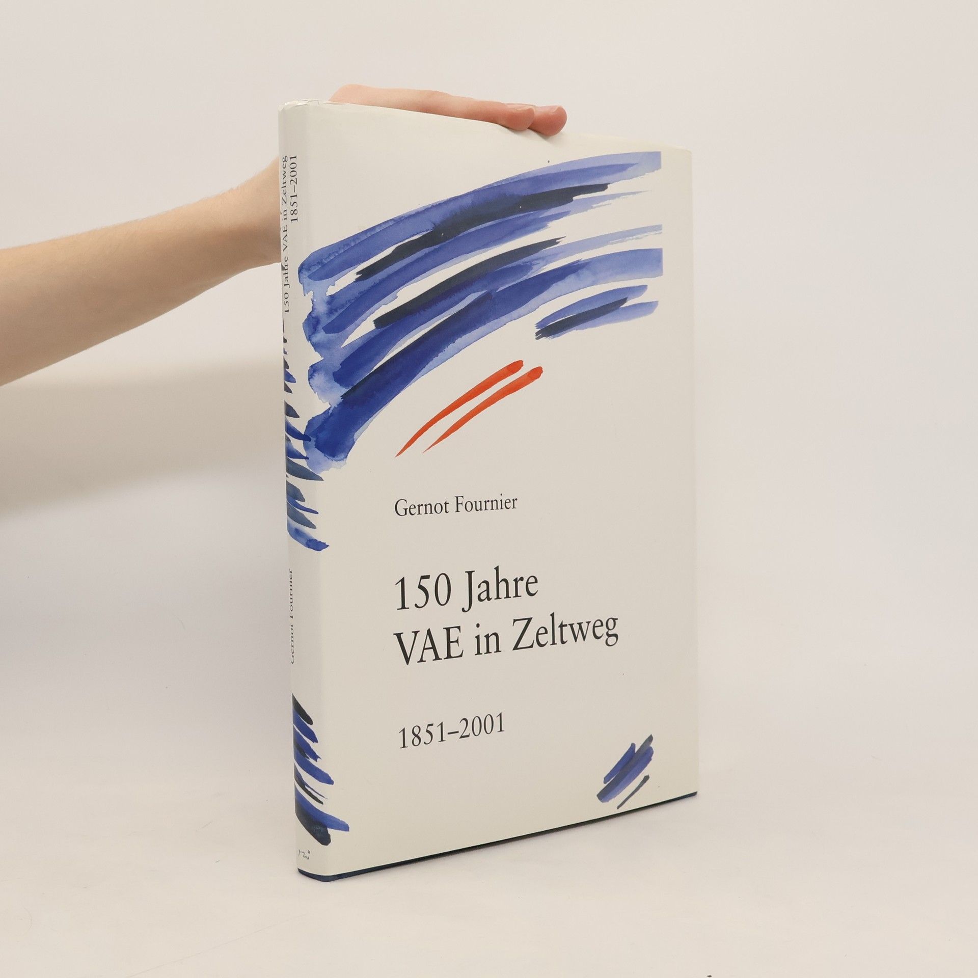 Gernot Fournier 150 Jahre VAE in Zeltweg 1851-2001