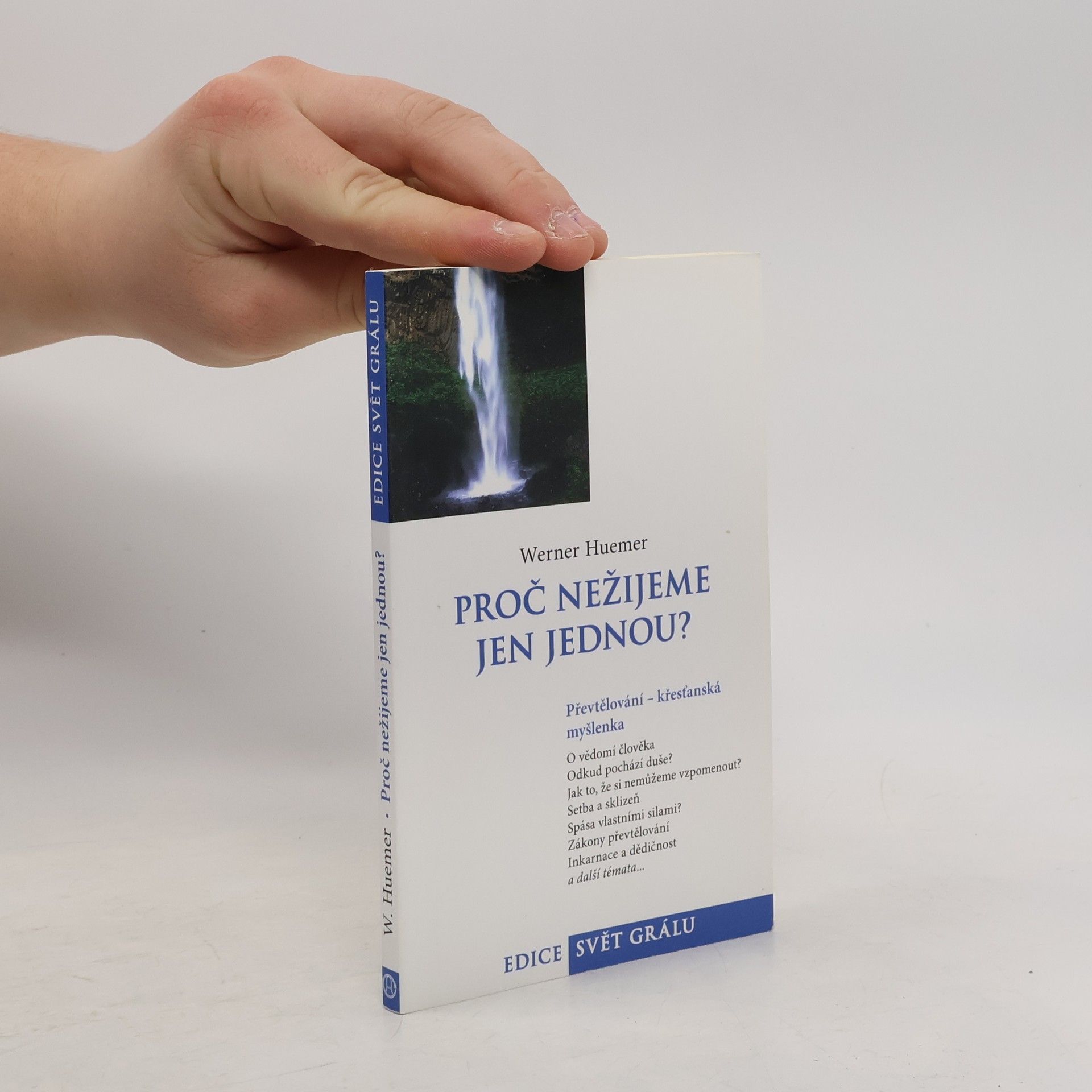 Werner Huemer Proč nežijeme jen jednou?