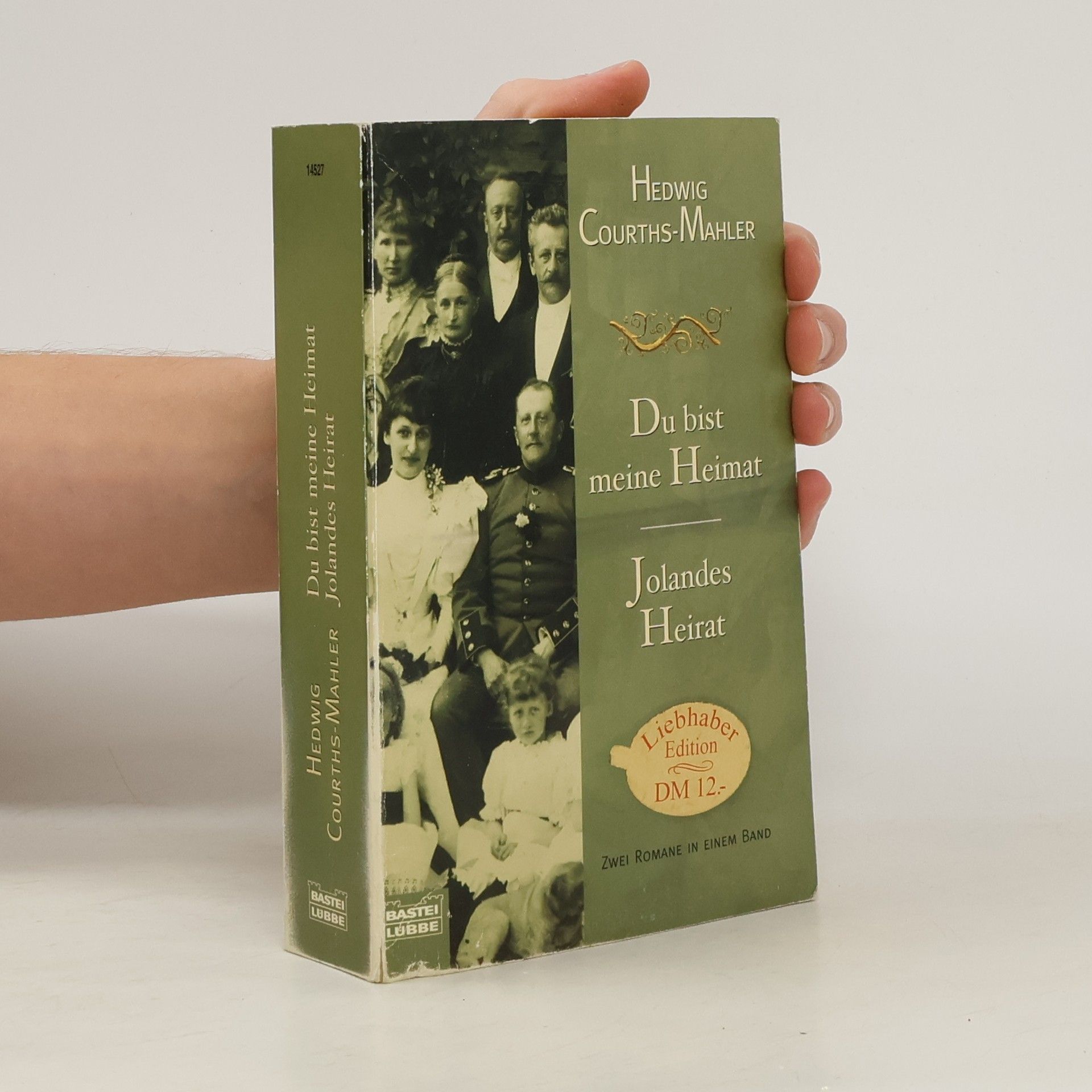 Hedwig Courths-Mahler Du bist meine Heimat / Jolandes Heirat.
