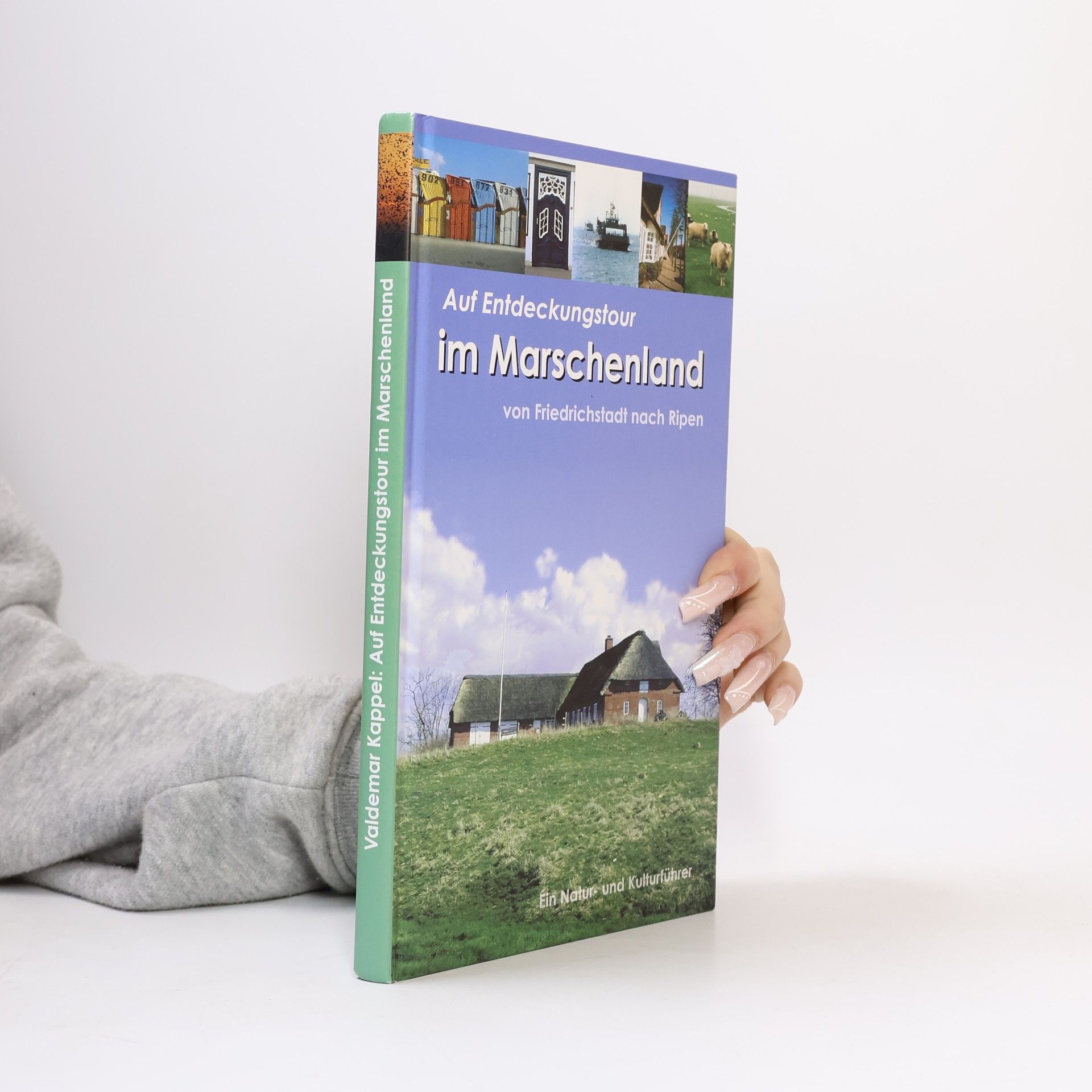 Valdemar Kappel Auf Entdeckungstour im Marschenland von Friedrichstadt bis Ripen