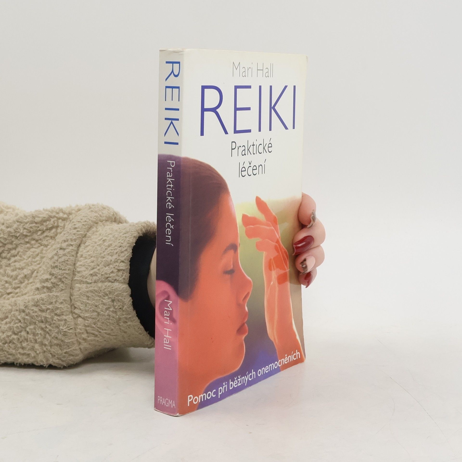 Mari Hall Reiki: Praktické léčení