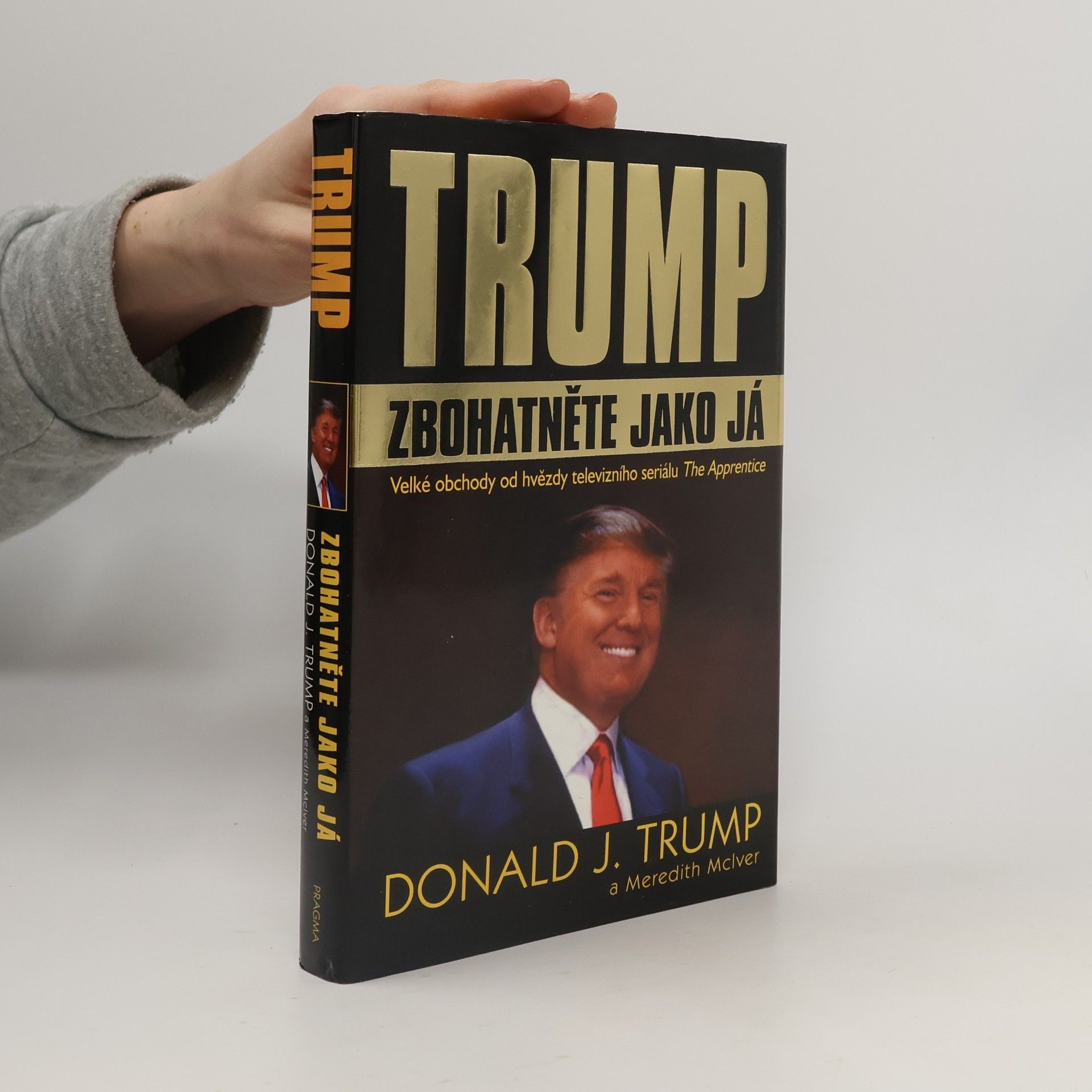 Donald Trump Trump. Zbohatněte jako já
