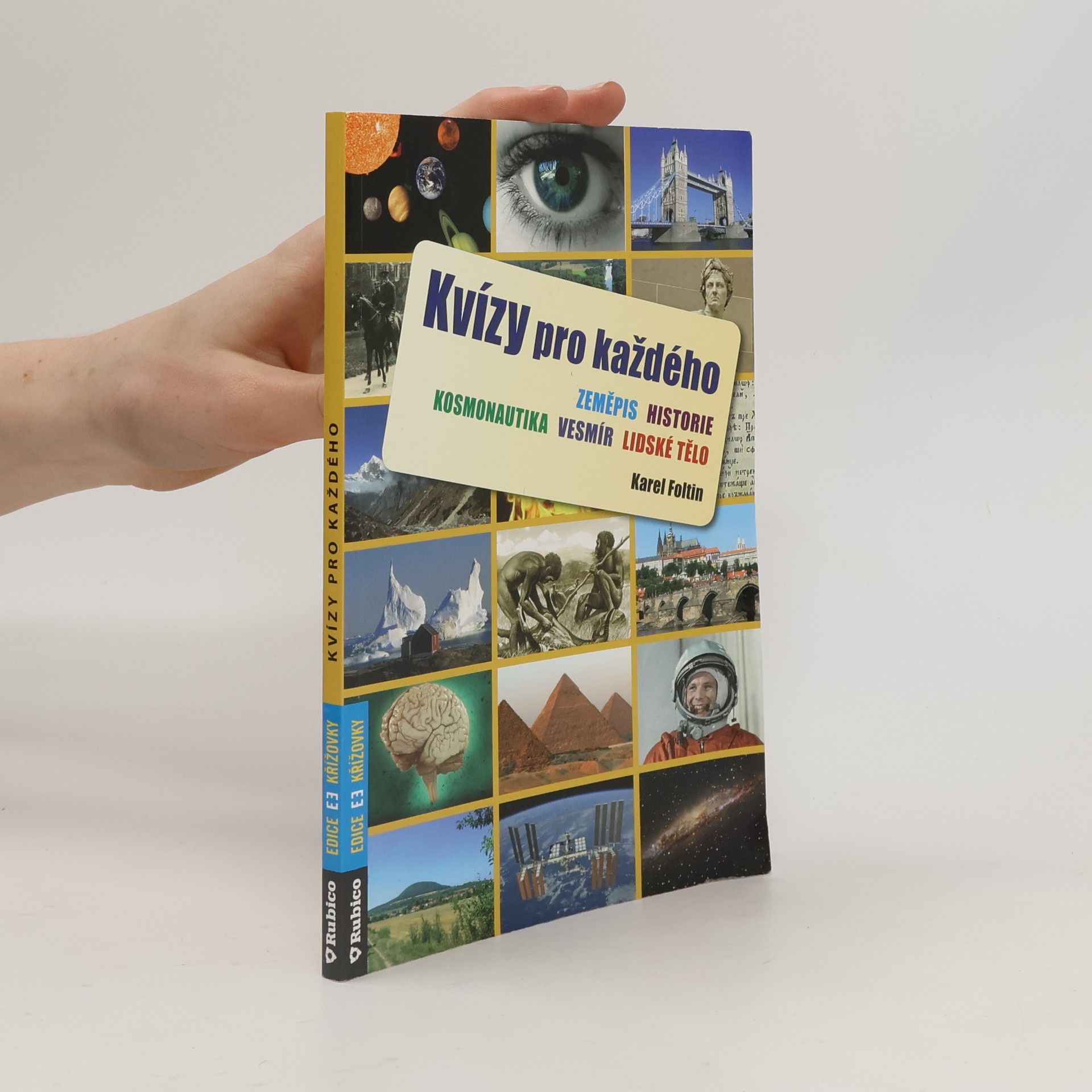 Karel Foltin Kvízy pro každého. Zeměpis, historie, kosmonautika, vesmír, lidské tělo
