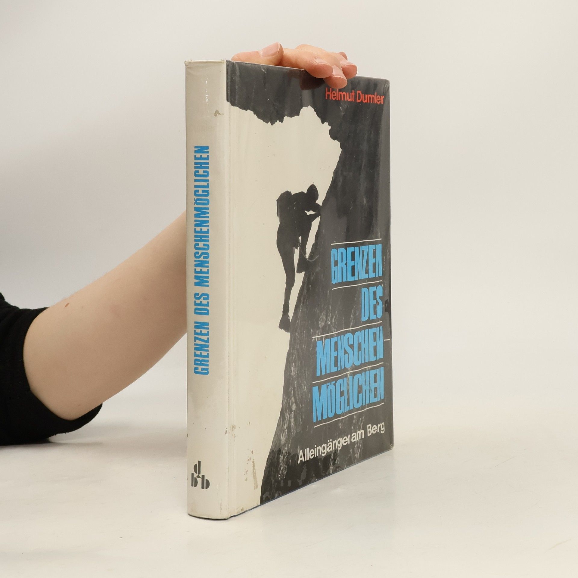 Helmut Dumler Grenzen des Menschenmöglichen