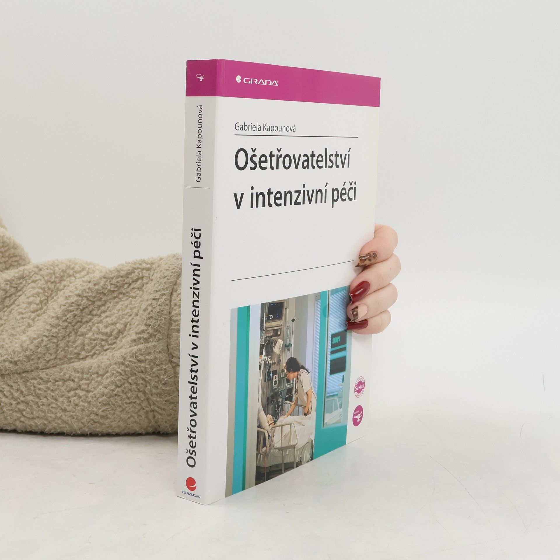 Gabriela Kapounová Ošetřovatelství v intenzivní péči