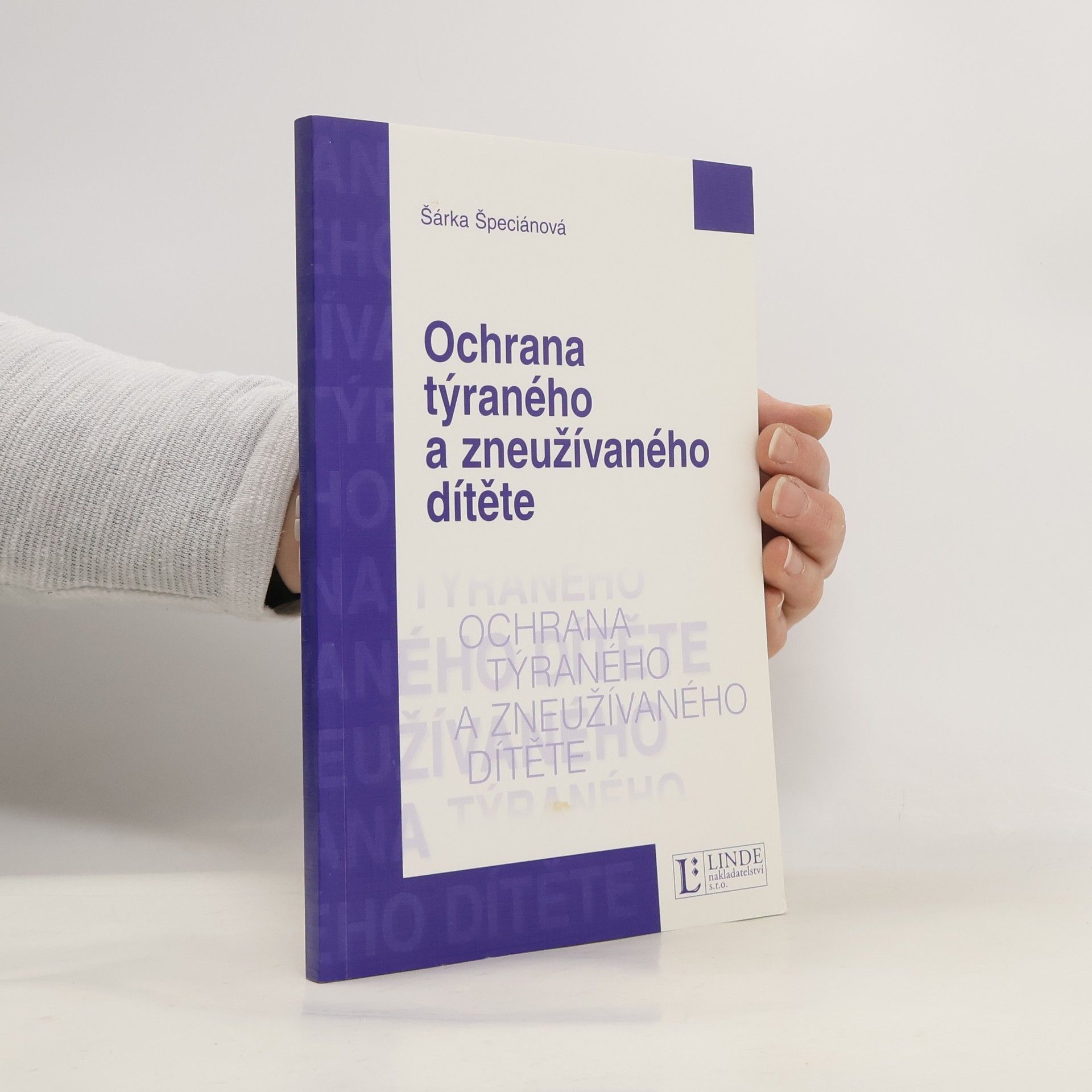 Šárka Špeciánová Ochrana týraného a zneužívaného dítěte