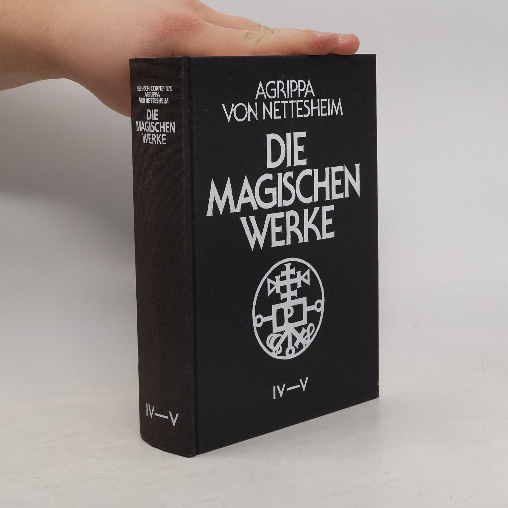 Agrippa von Nettesheim Die Magischen Werke IV-V