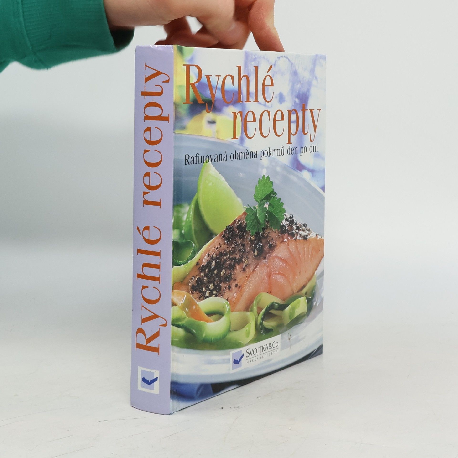 Collectif d'auteurs Rychlé recepty - Rafinovaná obměna pokrmů den po dni