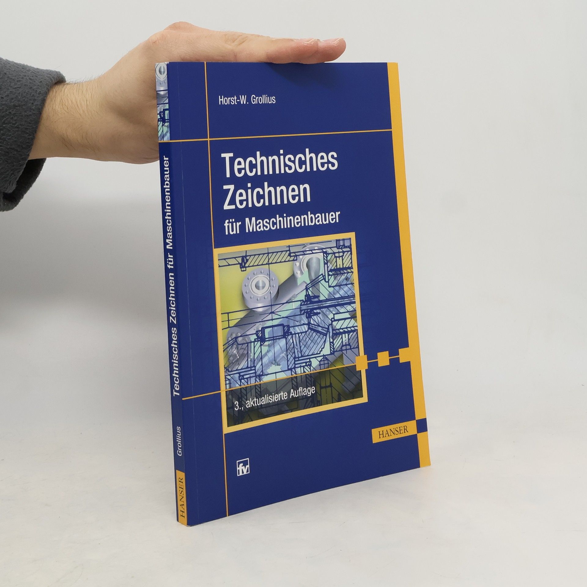 Horst-Walter Grollius Technisches Zeichnen für Maschinenbauer