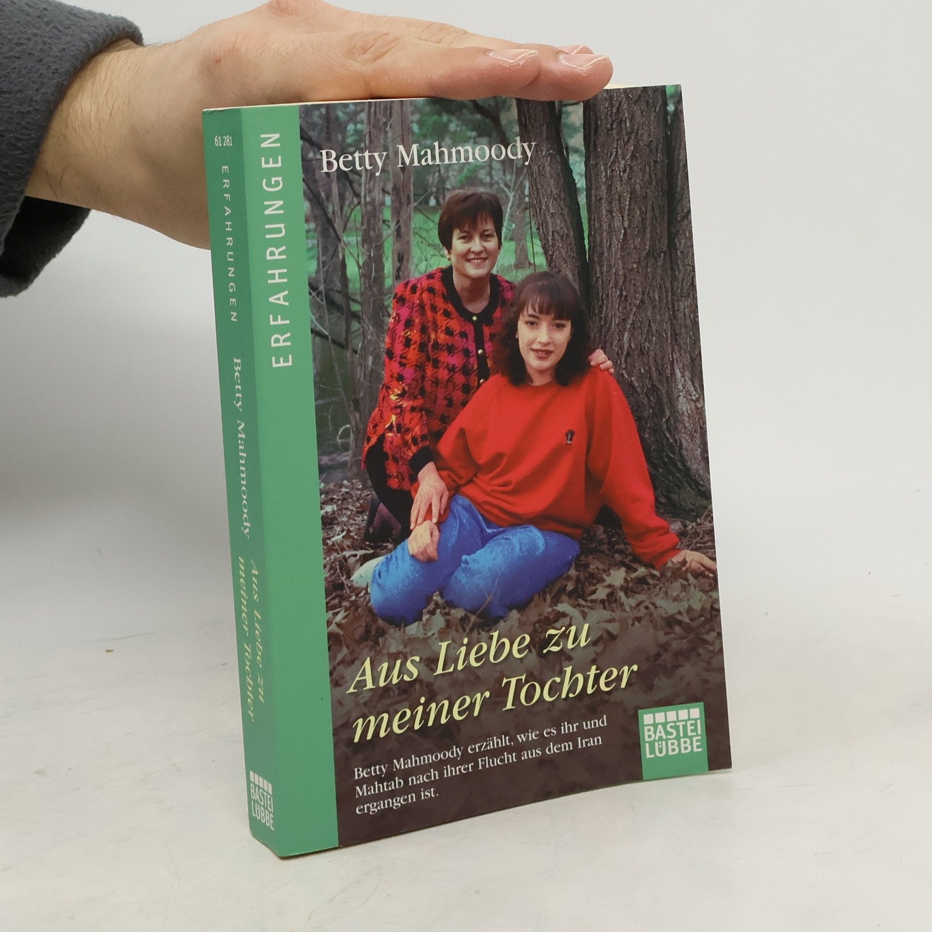 Betty Mahmoody Aus Liebe zu meiner Tochter