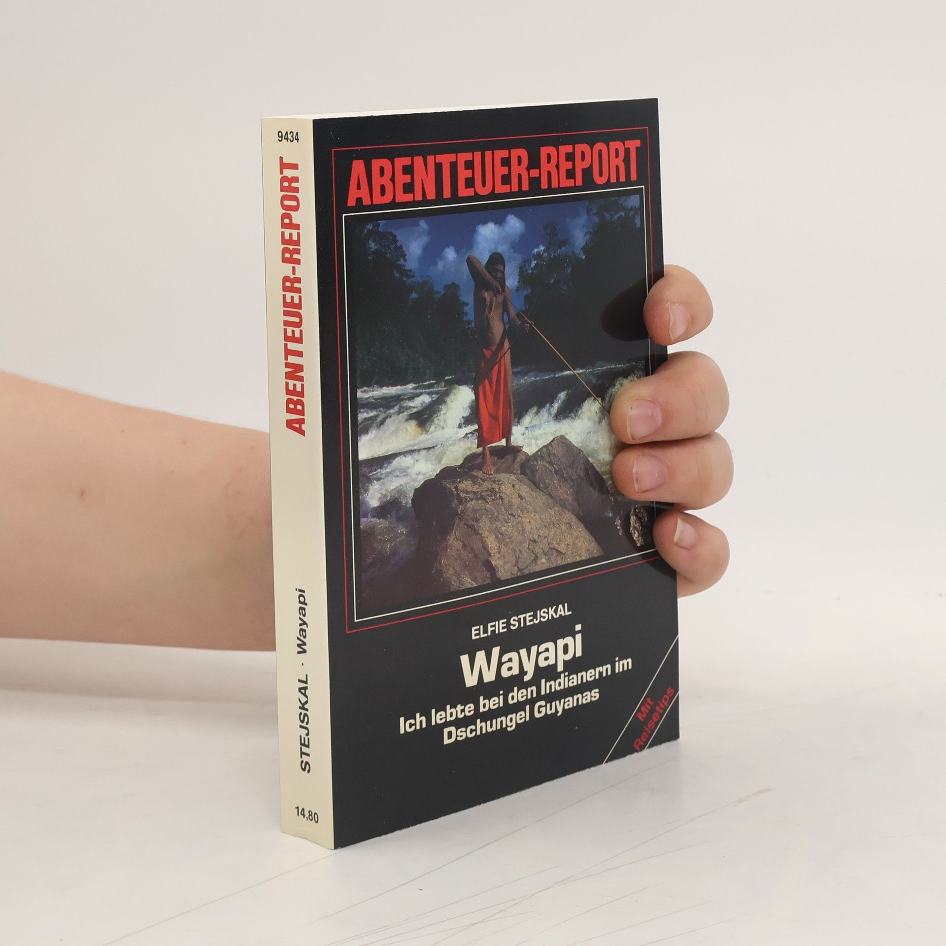 Elfie Stejskal Wayapi. Ich lebte bei den Indianern im Dschungel Guyanas