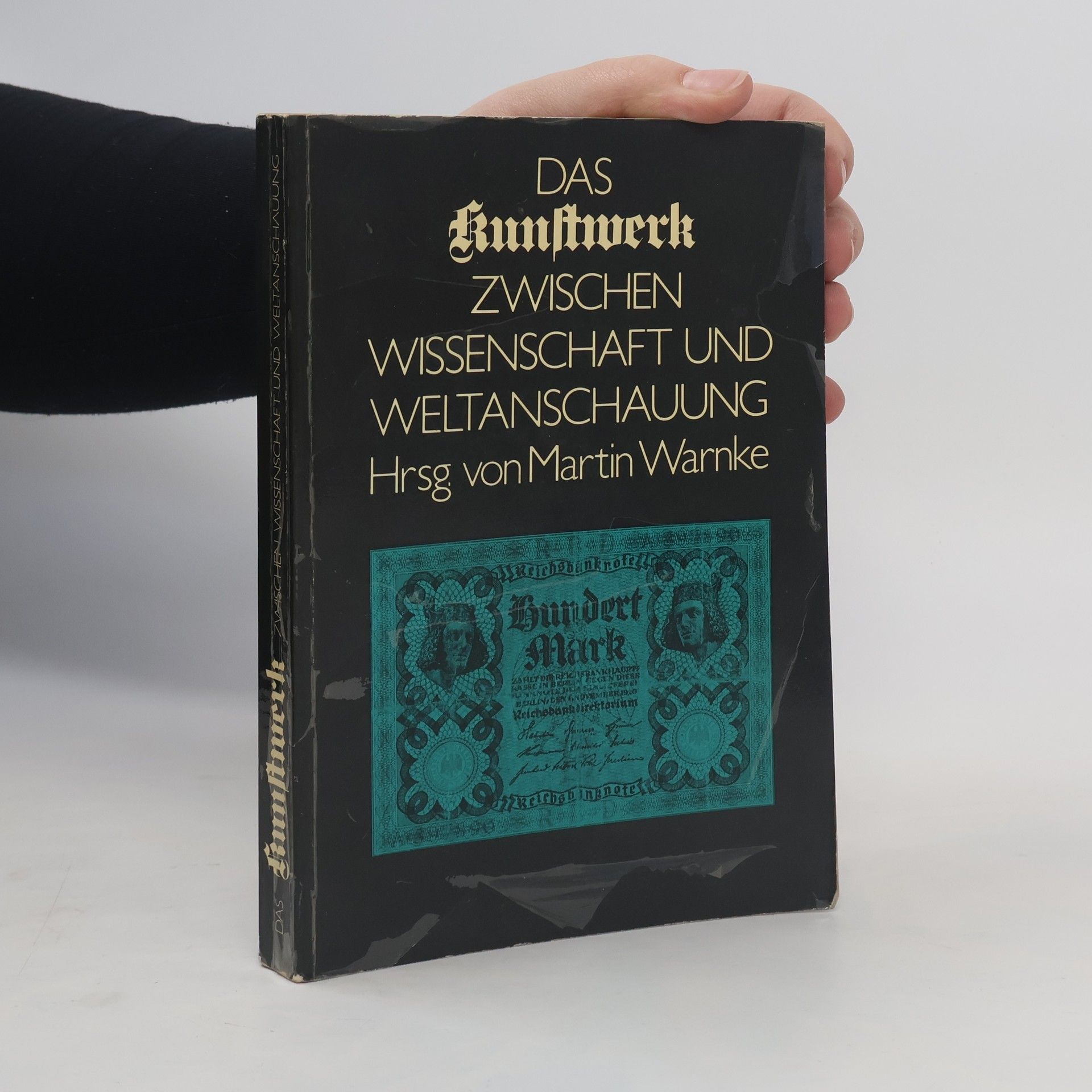 Martin Warnke Das Kunstwerk zwischen Wissenschaft und Weltanschauung