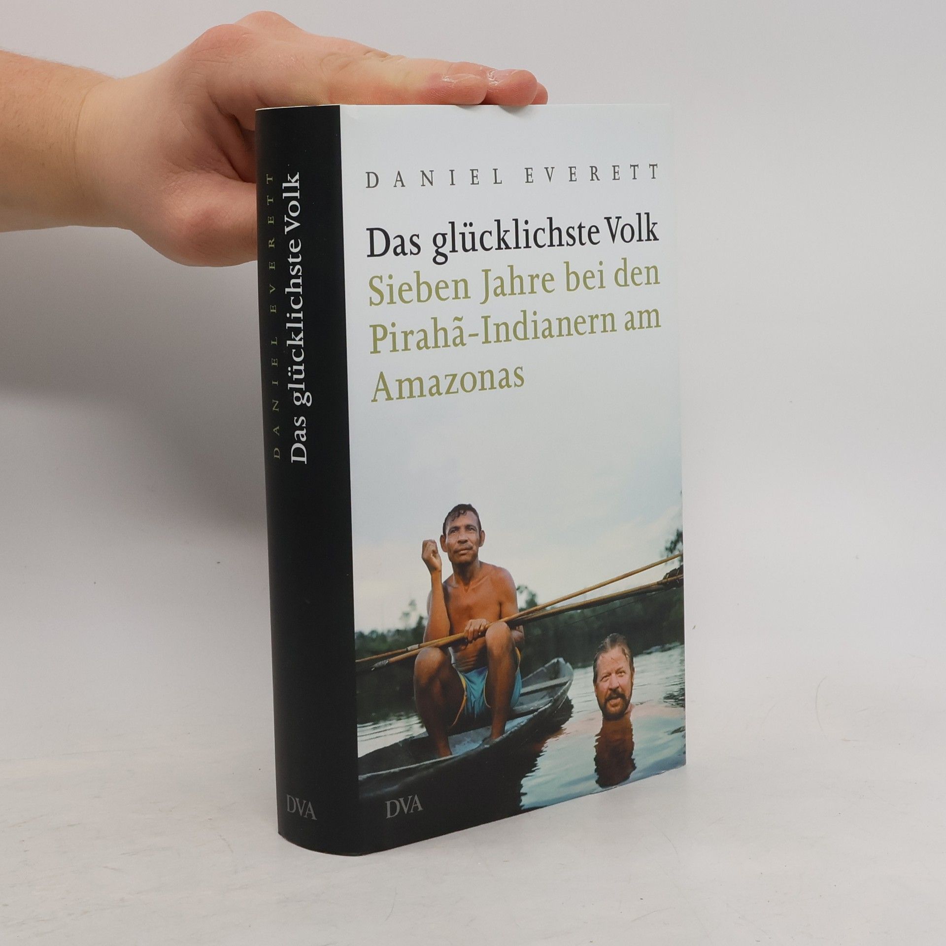 Daniel Everett Das glücklichste Volk