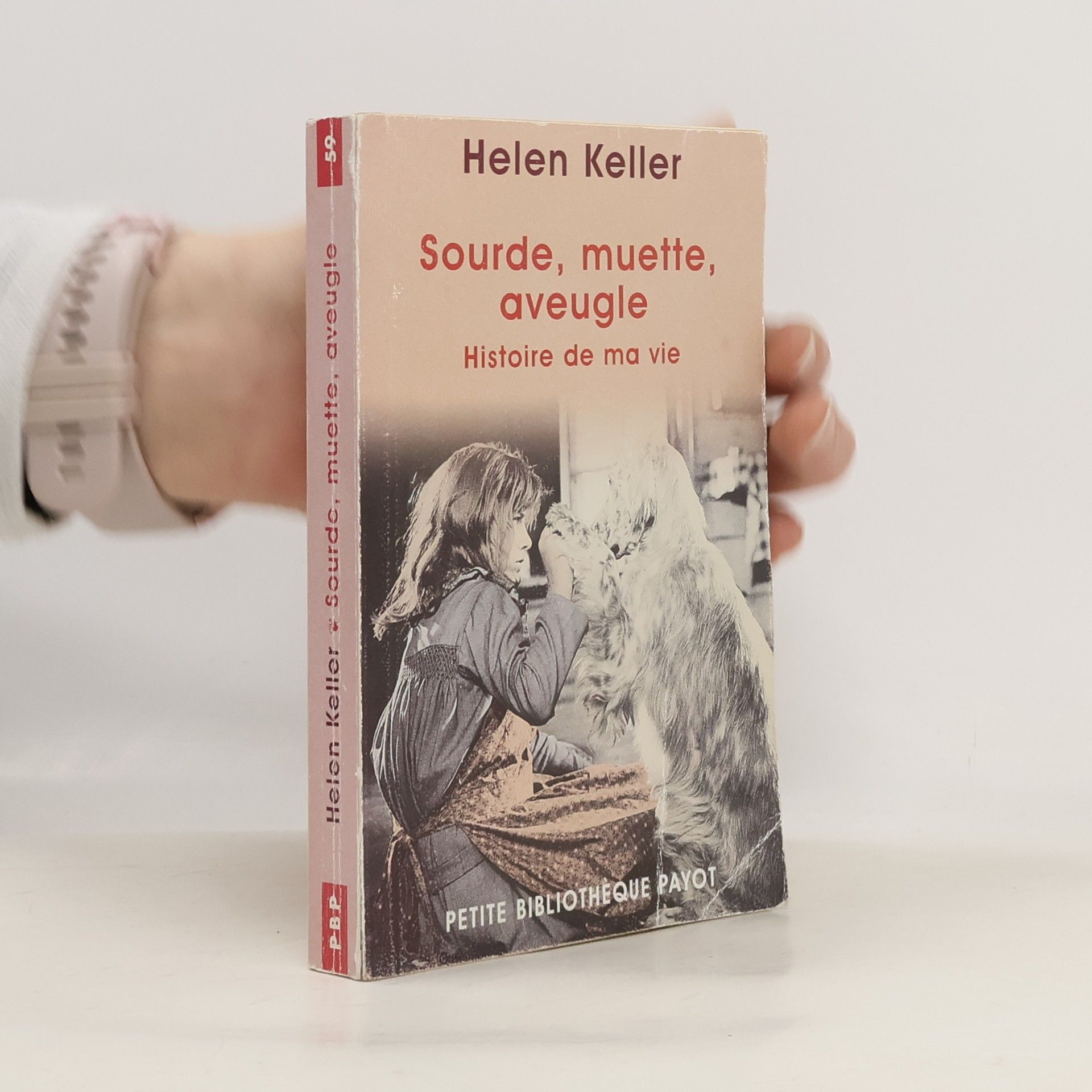 Helen Keller Petite Bibliothèque Payot - 59: Sourde, muette, aveugle