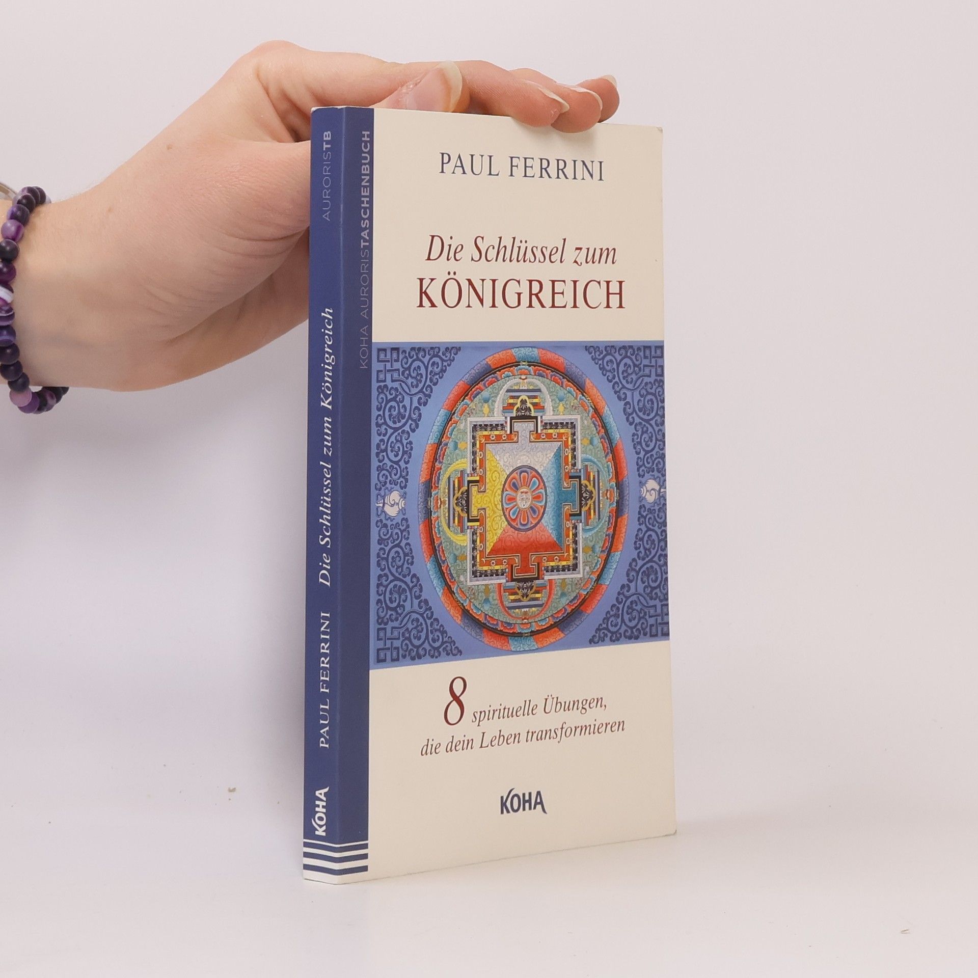 Paul Ferrini Die Schlüssel zum Königreich