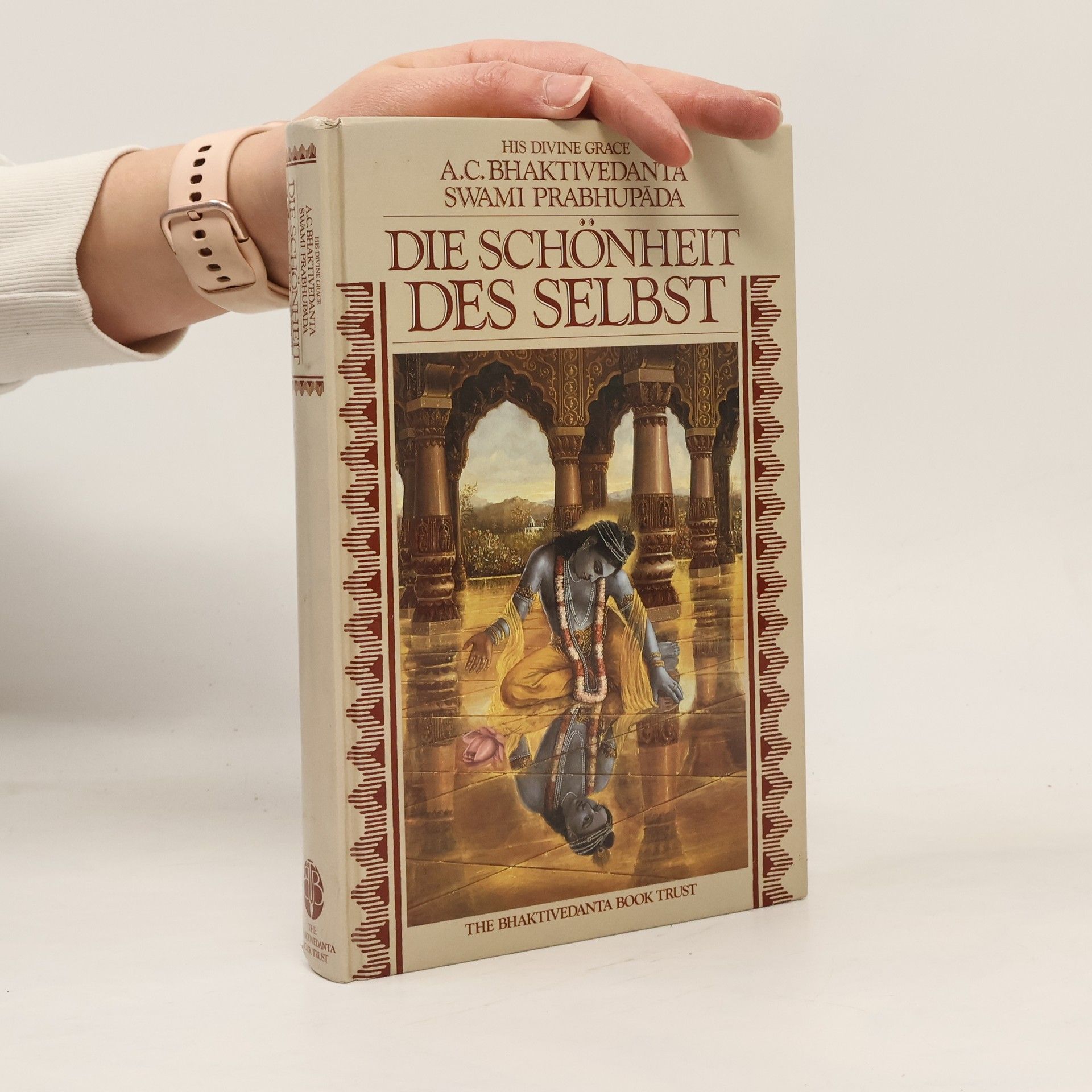 A. C. Bhaktivedanta Swami Prabhupada Die Schönheit des Selbst