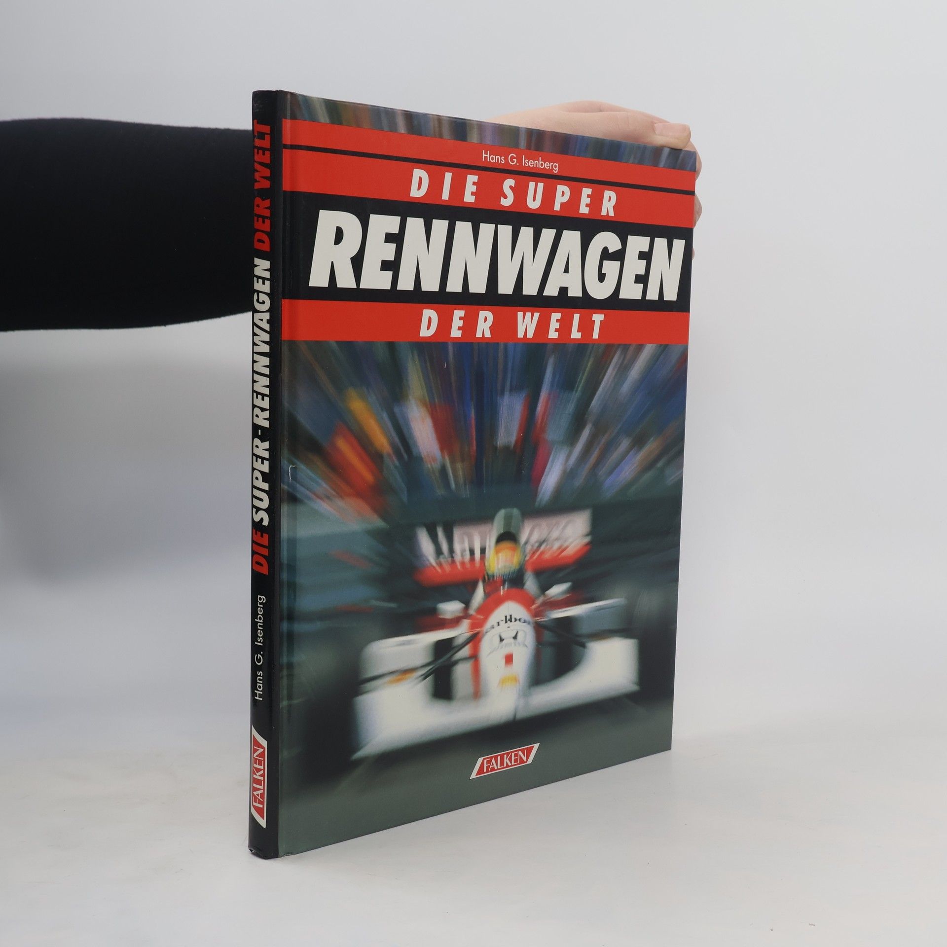 Hans-Georg Isenberg Die Super Rennwagen der Welt