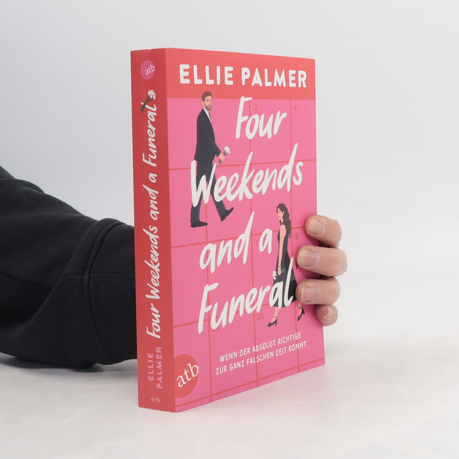 Ellie Palmer Four Weekends and a Funeral – Wenn der absolut Richtige zur ganz falschen Zeit kommt