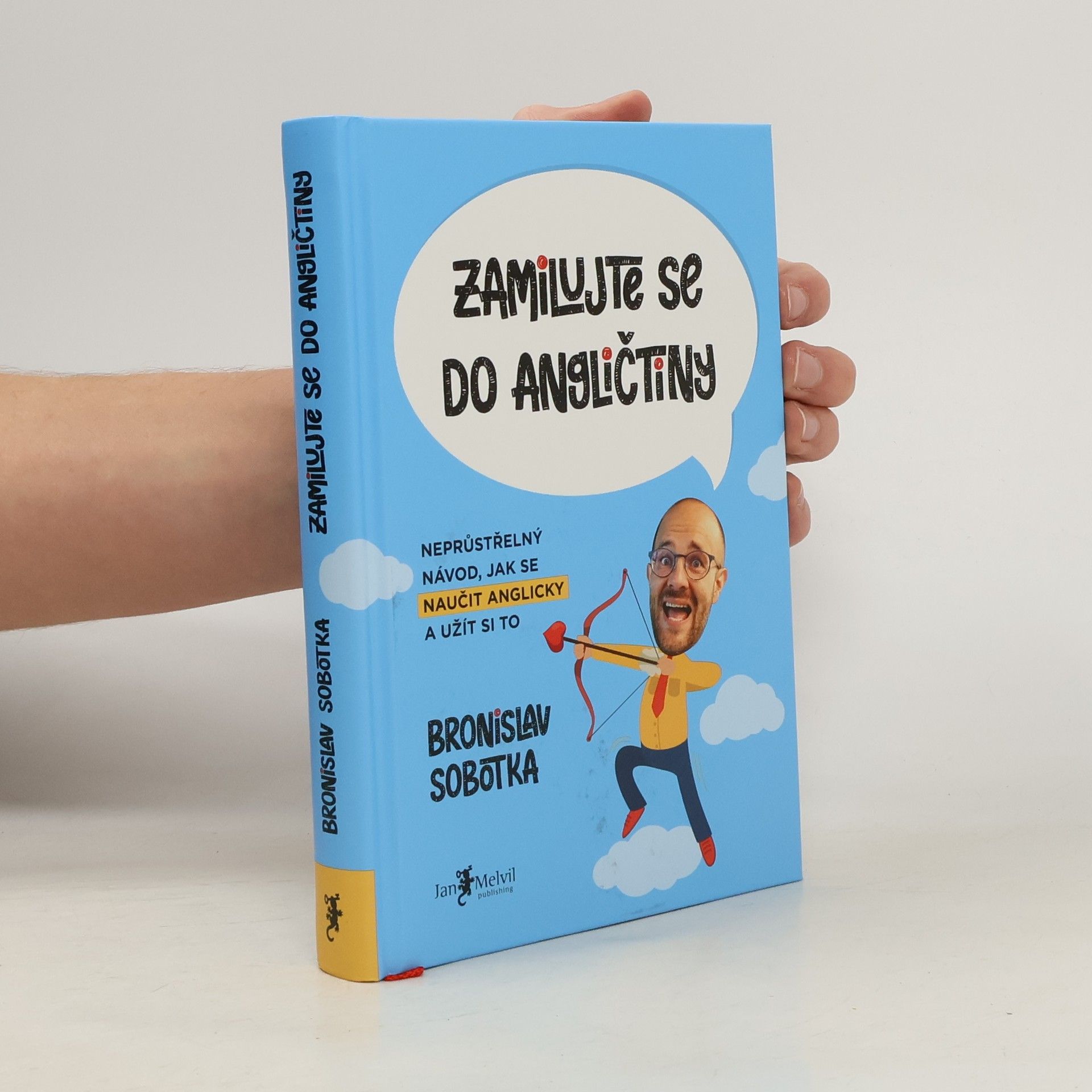 Bronislav Sobotka Zamilujte se do angličtiny. Neprůstřelný návod, jak se naučit anglicky a užít si to