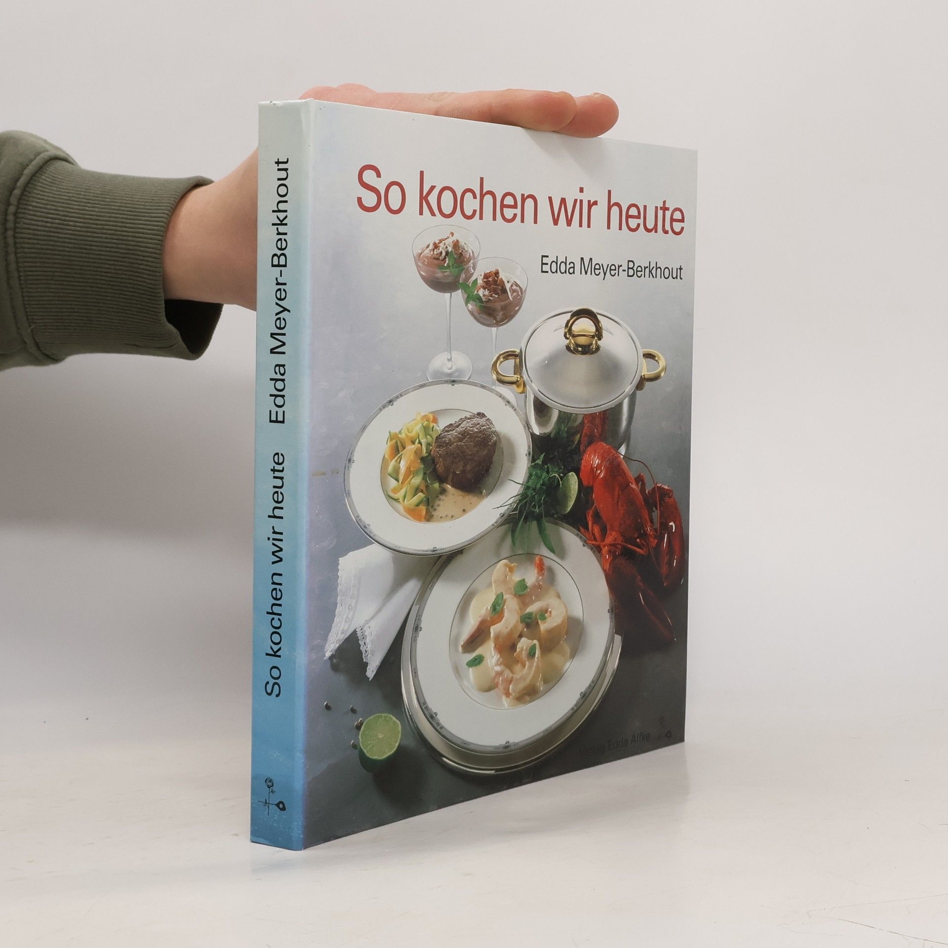 Edda Meyer-Berkhout So kochen wir heute